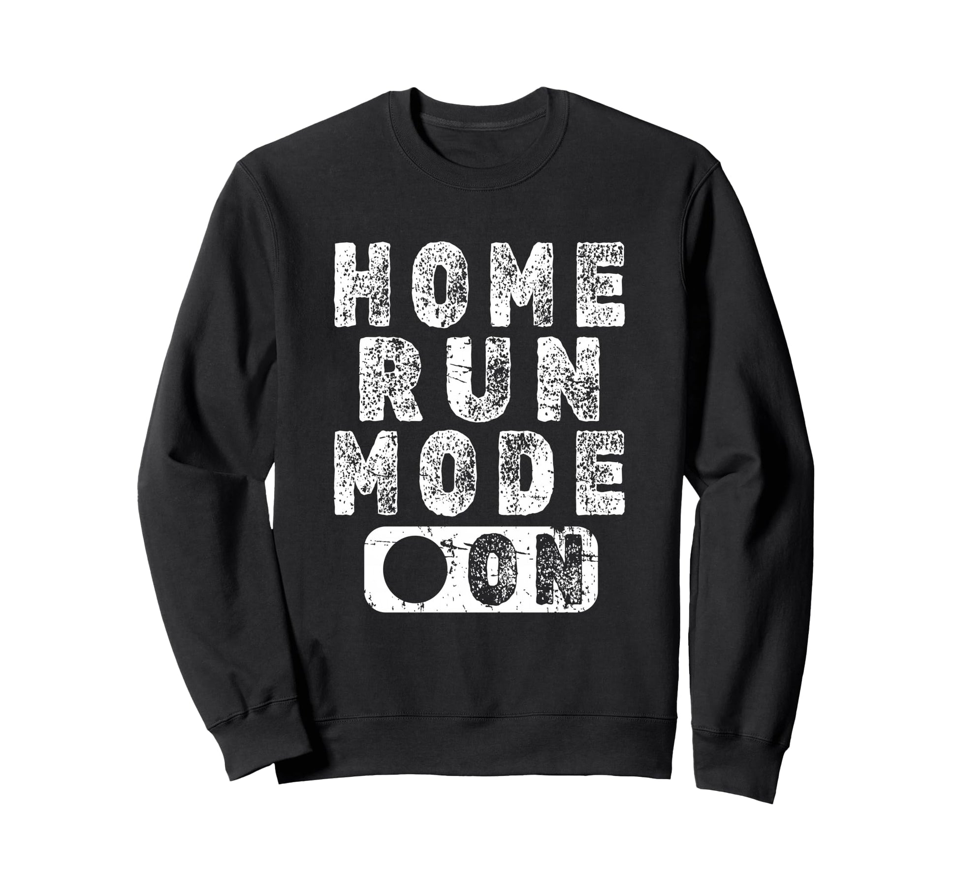 Home Run Mode Fun Baseball Homerun Sweatshirt - Unique Graphic Men Women - T-Shirt, Sweatshirt, Hoodie