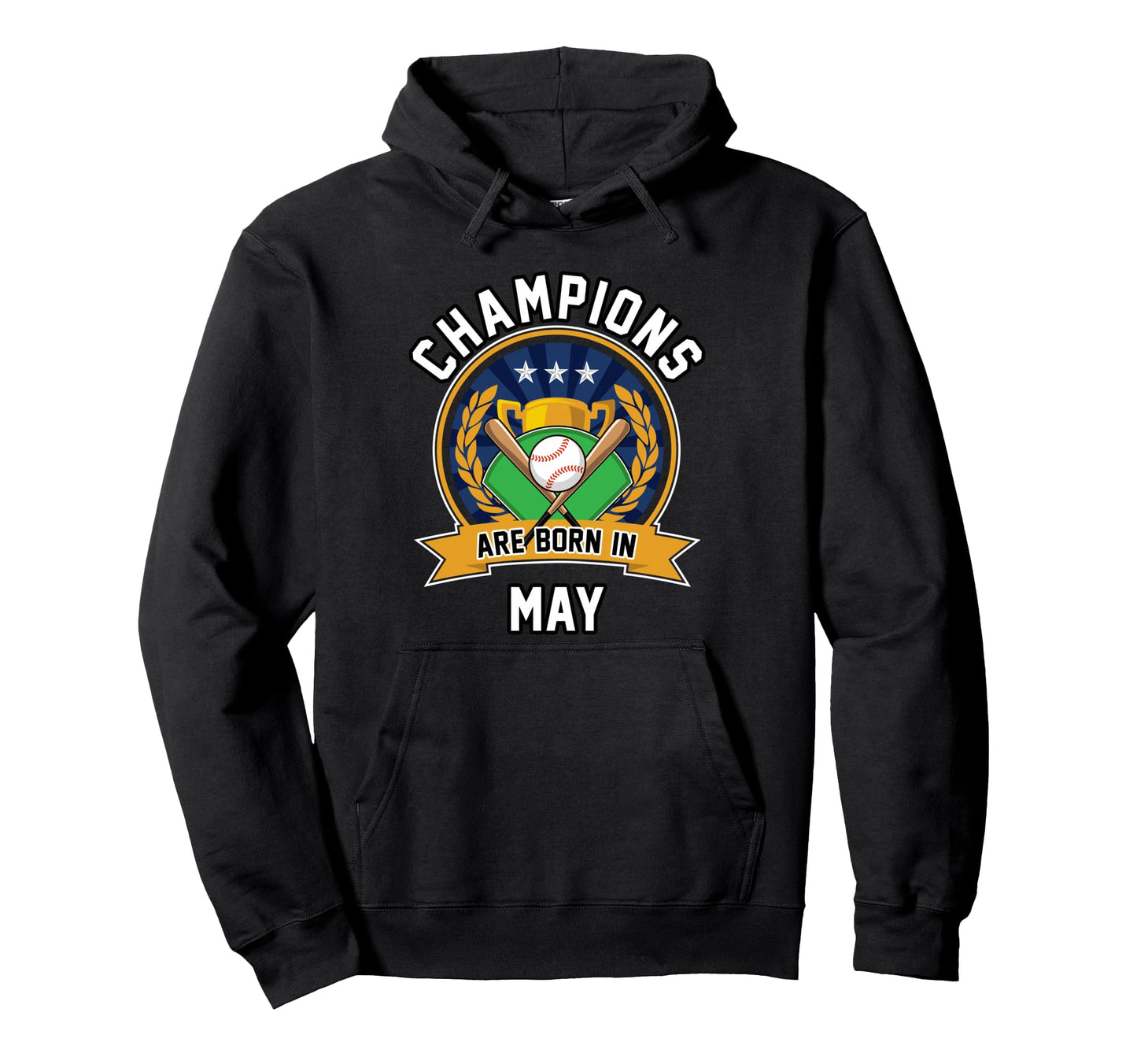 Champions Are Born May Baseball Hoodie - Streetwear Style for Adults - T-Shirt, Sweatshirt, Hoodie