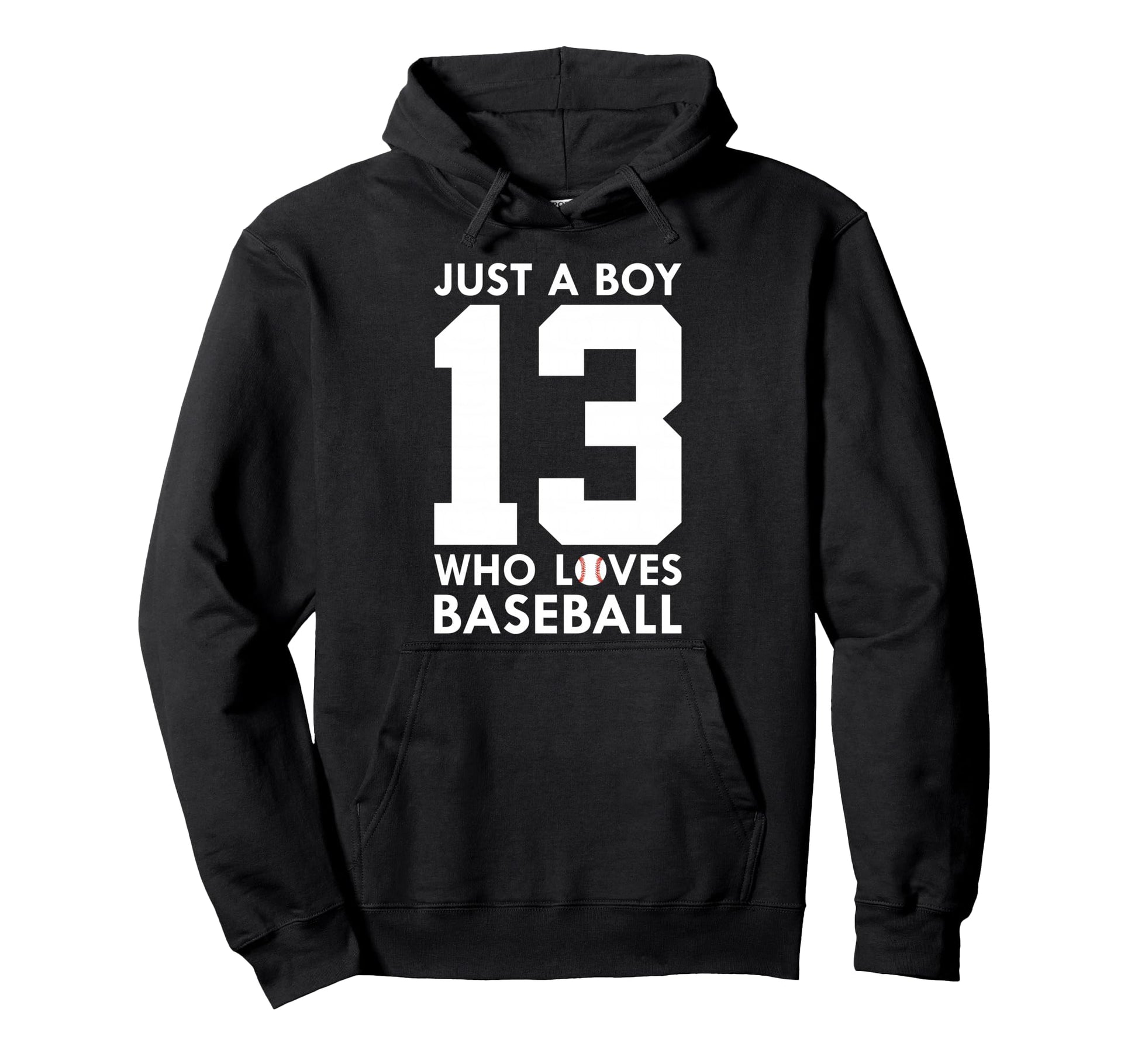 Just Who Loves Baseball 13Th Birthday Hoodie - Casual Everyday Wear Unisex - T-Shirt, Sweatshirt, Hoodie