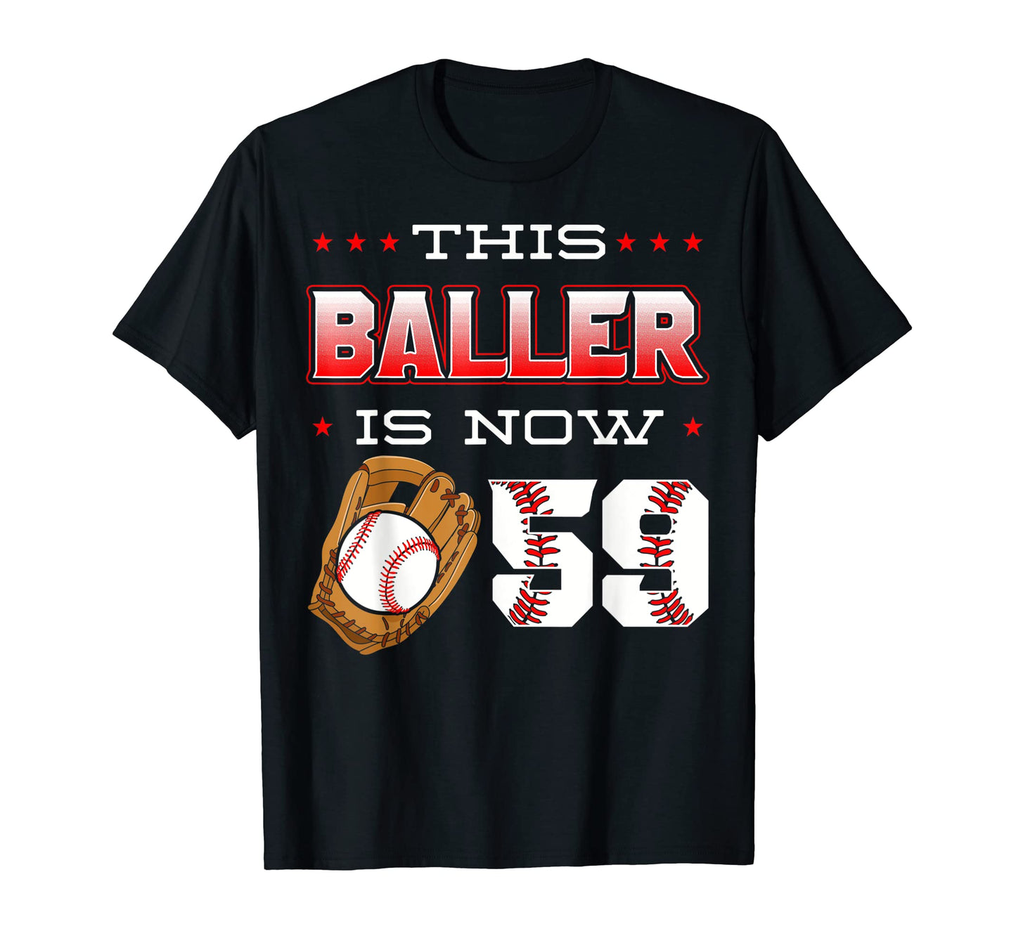 This Baller Is Now 59 Baseball Birthday T-Shirt - Trendy Graphic Men Women - T-Shirt, Sweatshirt, Hoodie