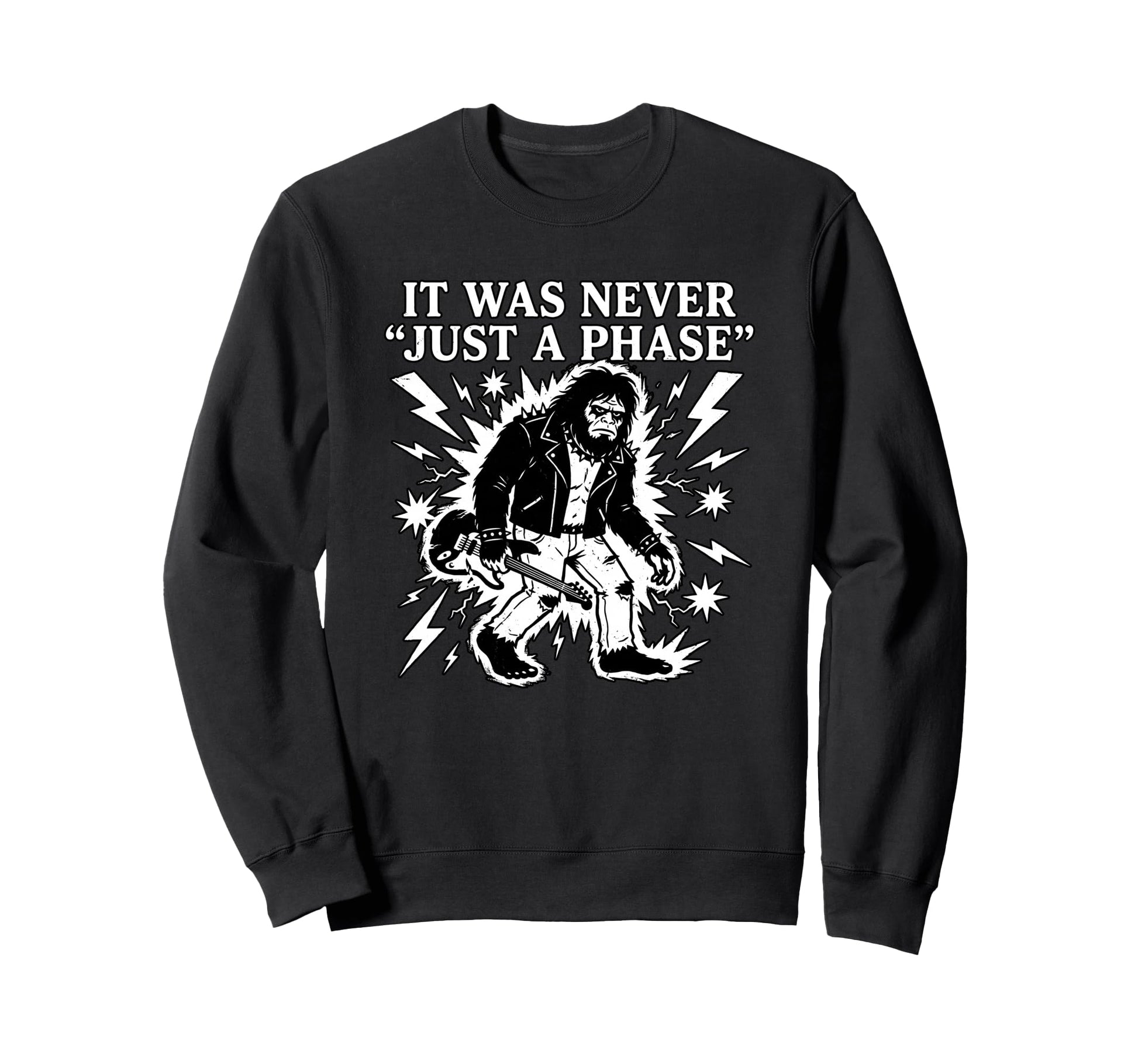 It Was Never Just Phase Bigfoot Sweatshirt - Custom Art Print Men Women - T-Shirt, Sweatshirt, Hoodie