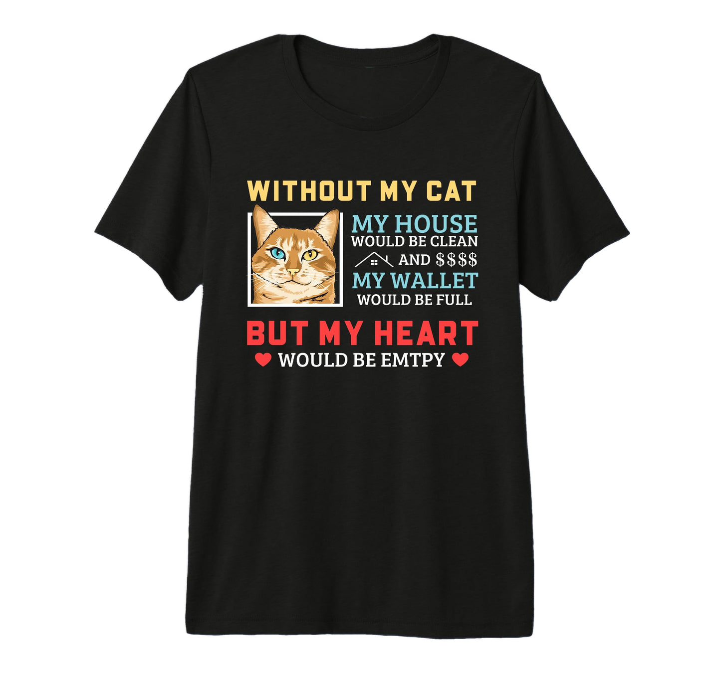 Cat Lover Without My Cat Home T-Shirt - Fun Novelty Design for Adults - T-Shirt, Sweatshirt, Hoodie