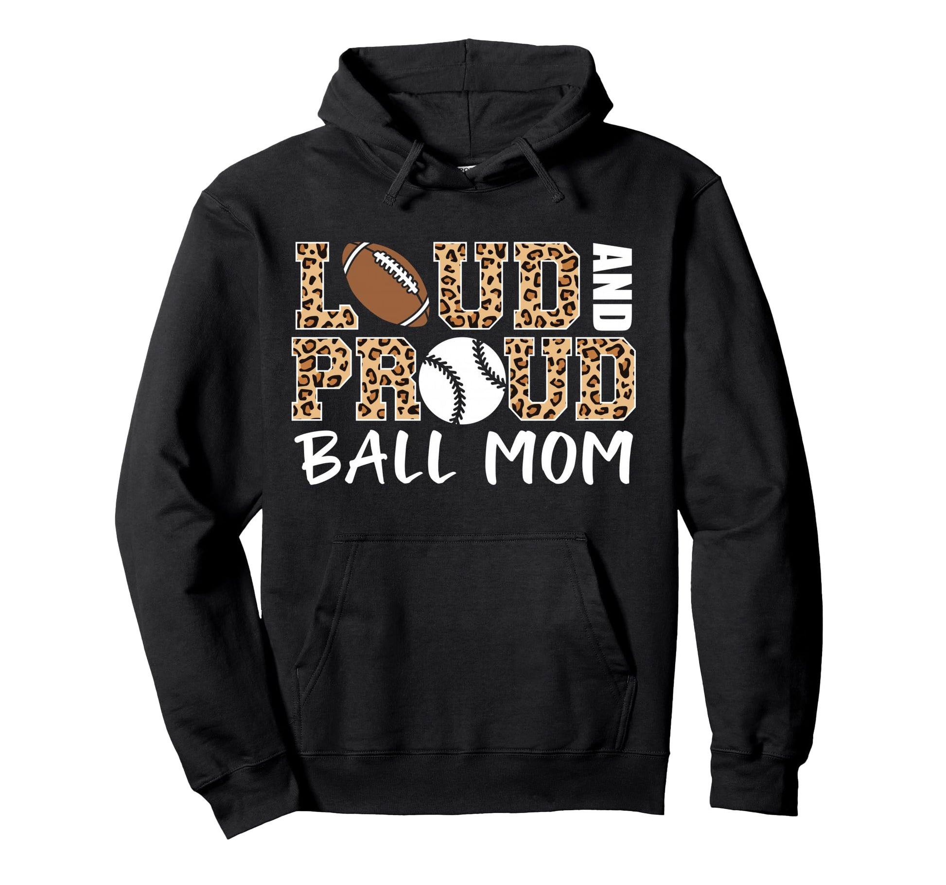 Loud And Proud Ball Mom Leopard Football Hoodie - Trendy Graphic Men Women - T-Shirt, Sweatshirt, Hoodie