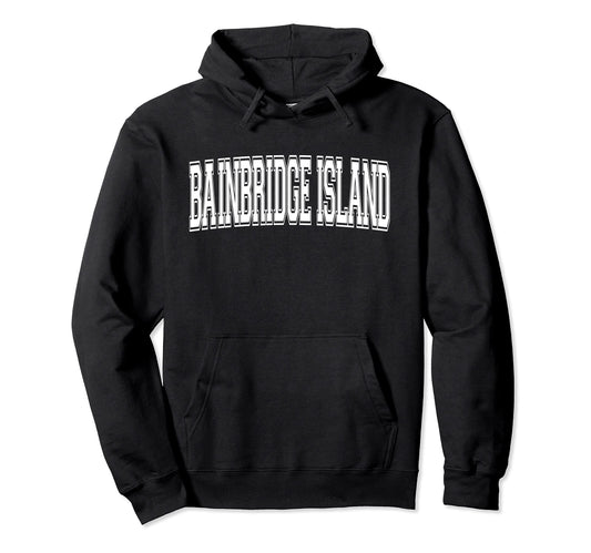 Bainbridge Island Wa Washington Sports Hoodie - Fun Novelty Design Unisex - T-Shirt, Sweatshirt, Hoodie