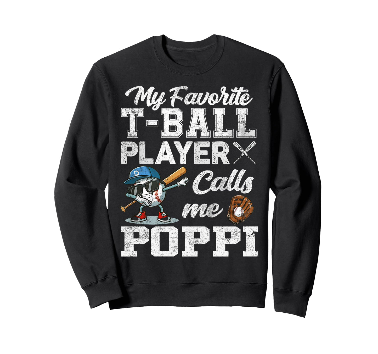 My Favorite T Ball Player Calls Me Sweatshirt - Streetwear Style Unisex - T-Shirt, Sweatshirt, Hoodie