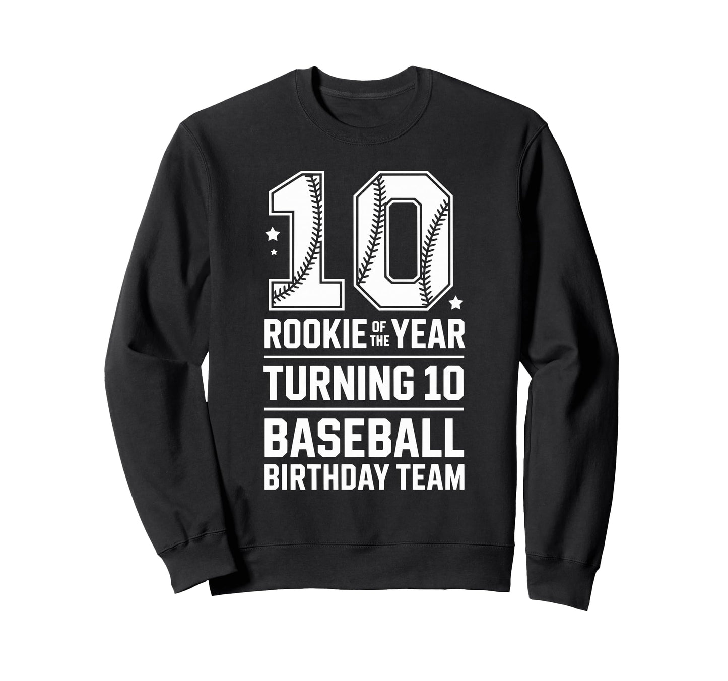 10Th Birthday Rookie Year Baseball Sweatshirt - Fun Novelty Design Unisex - T-Shirt, Sweatshirt, Hoodie