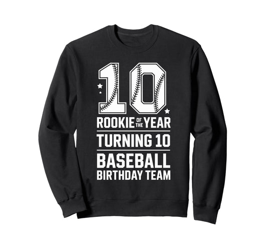 10Th Birthday Rookie Year Baseball Sweatshirt - Fun Novelty Design Unisex - T-Shirt, Sweatshirt, Hoodie