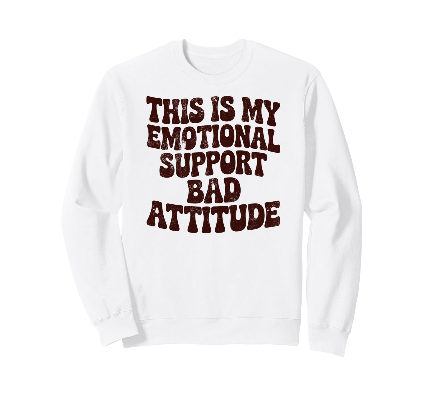 This Is My Emotional Support Bad Sweatshirt - Unique Graphic for Adults - T-Shirt, Sweatshirt, Hoodie