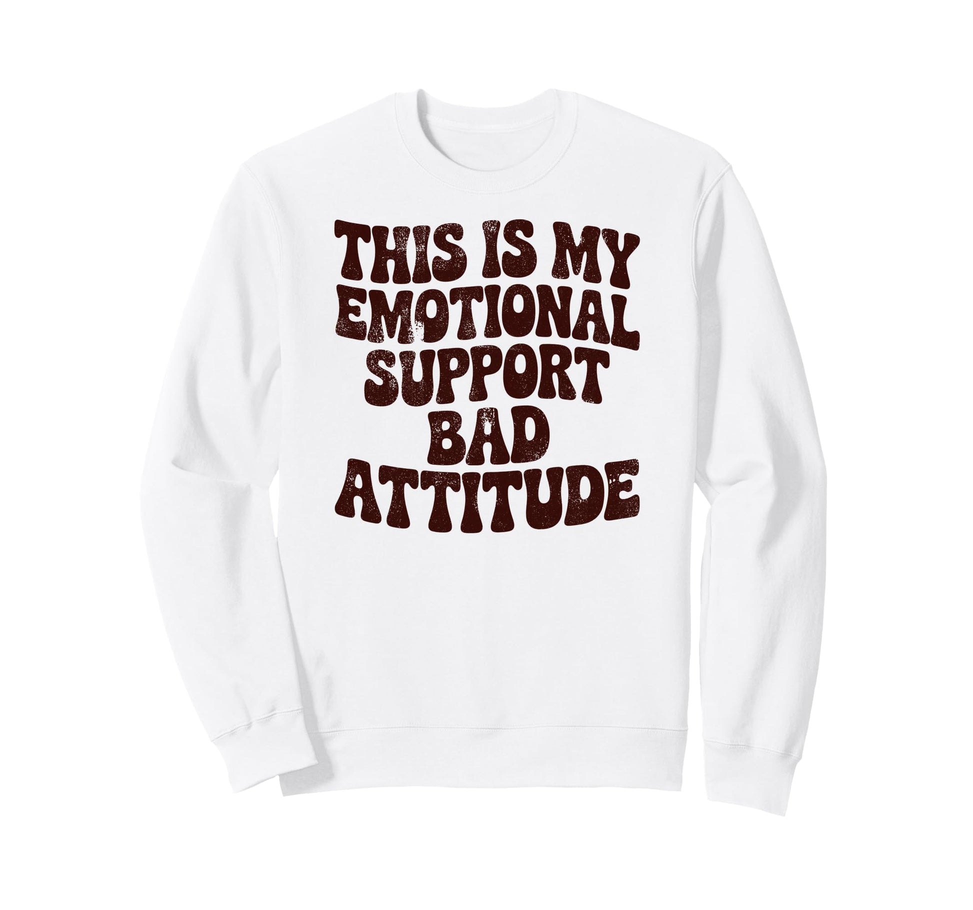 This Is My Emotional Support Bad Sweatshirt - Unique Graphic for Adults - T-Shirt, Sweatshirt, Hoodie