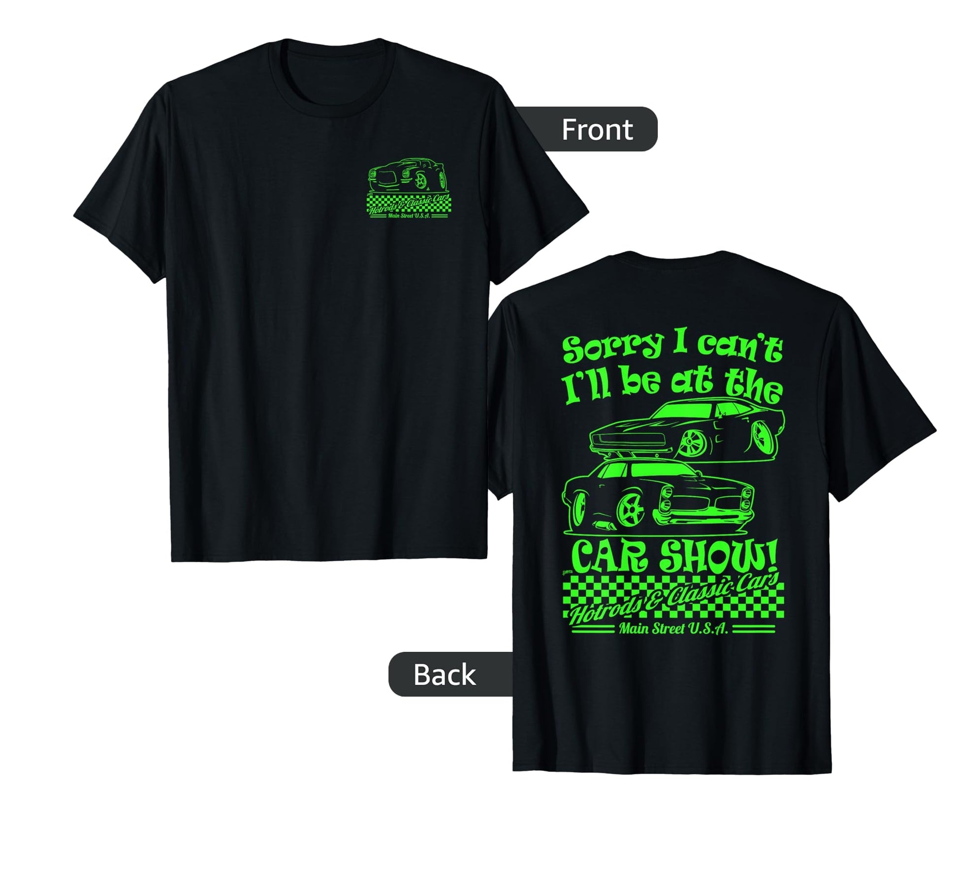 Sorry I Cant Ill Be Car Show Fun Car T-Shirt - Unique Graphic for Adults - T-Shirt, Sweatshirt, Hoodie