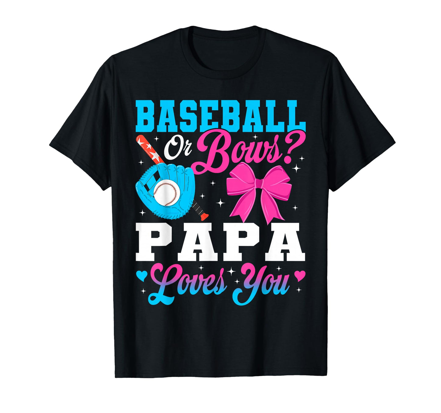 Baseball Or Bows Papa Loves You T-Shirt - Custom Art Print for Adults - T-Shirt, Sweatshirt, Hoodie