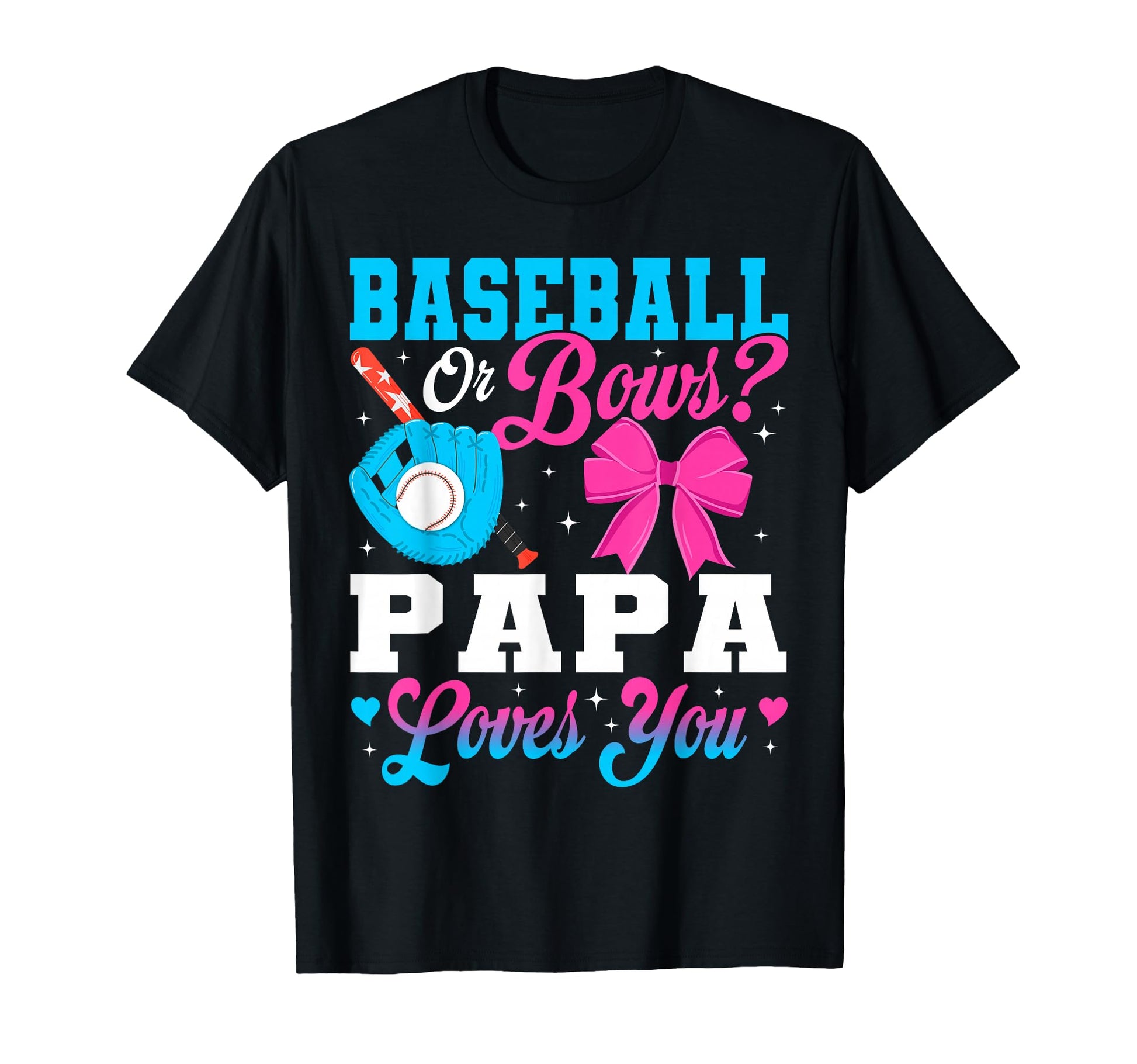 Baseball Or Bows Papa Loves You T-Shirt - Custom Art Print for Adults - T-Shirt, Sweatshirt, Hoodie