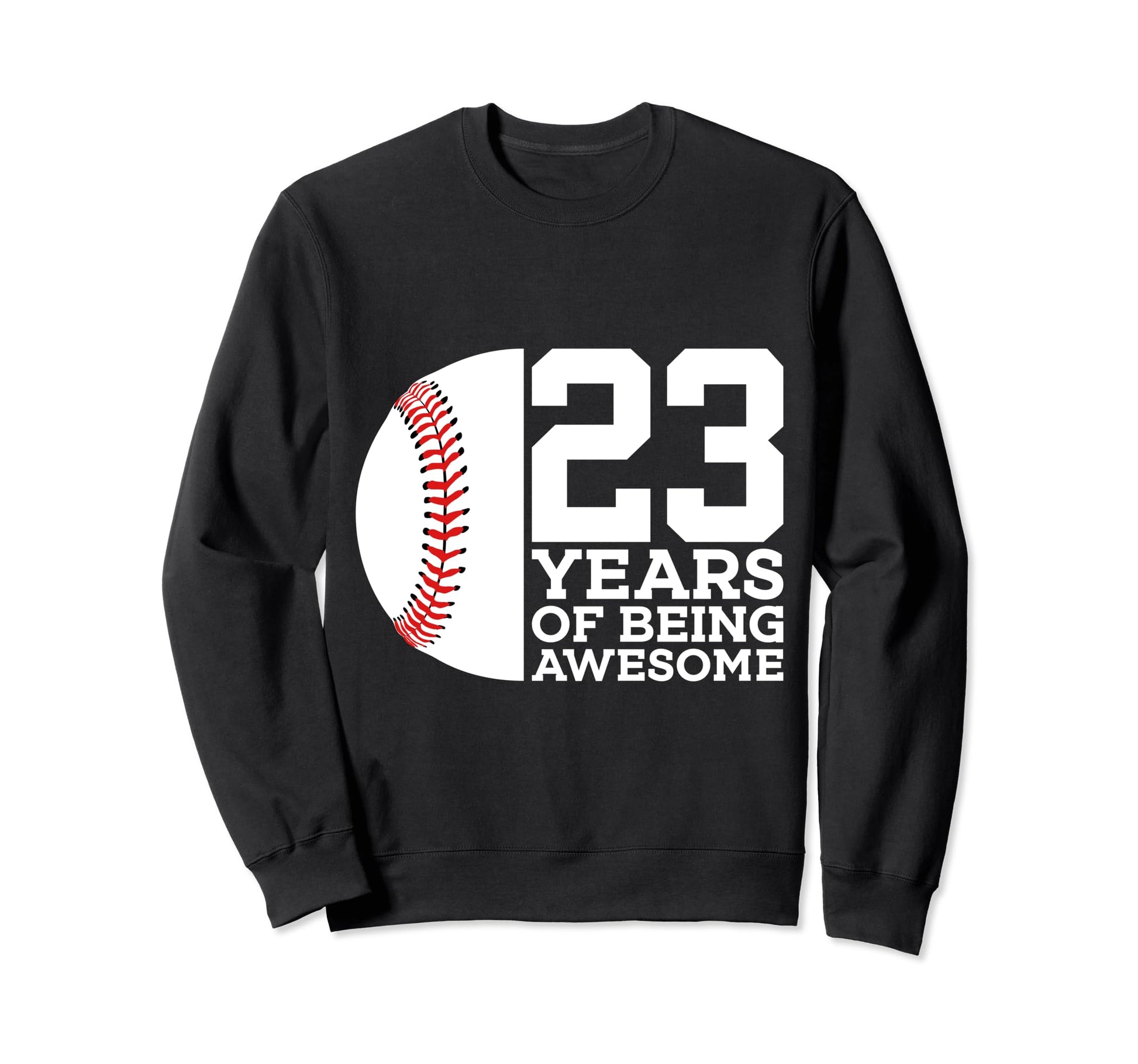 23 Years Being Awesome Sweatshirt - Casual Everyday Wear for Adults - T-Shirt, Sweatshirt, Hoodie