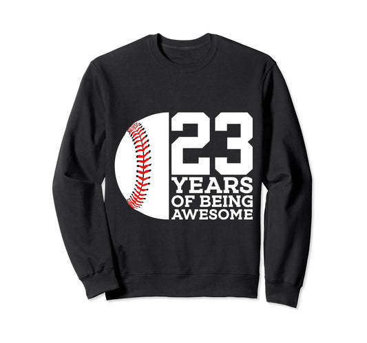23 Years Being Awesome Sweatshirt - Casual Everyday Wear for Adults - T-Shirt, Sweatshirt, Hoodie