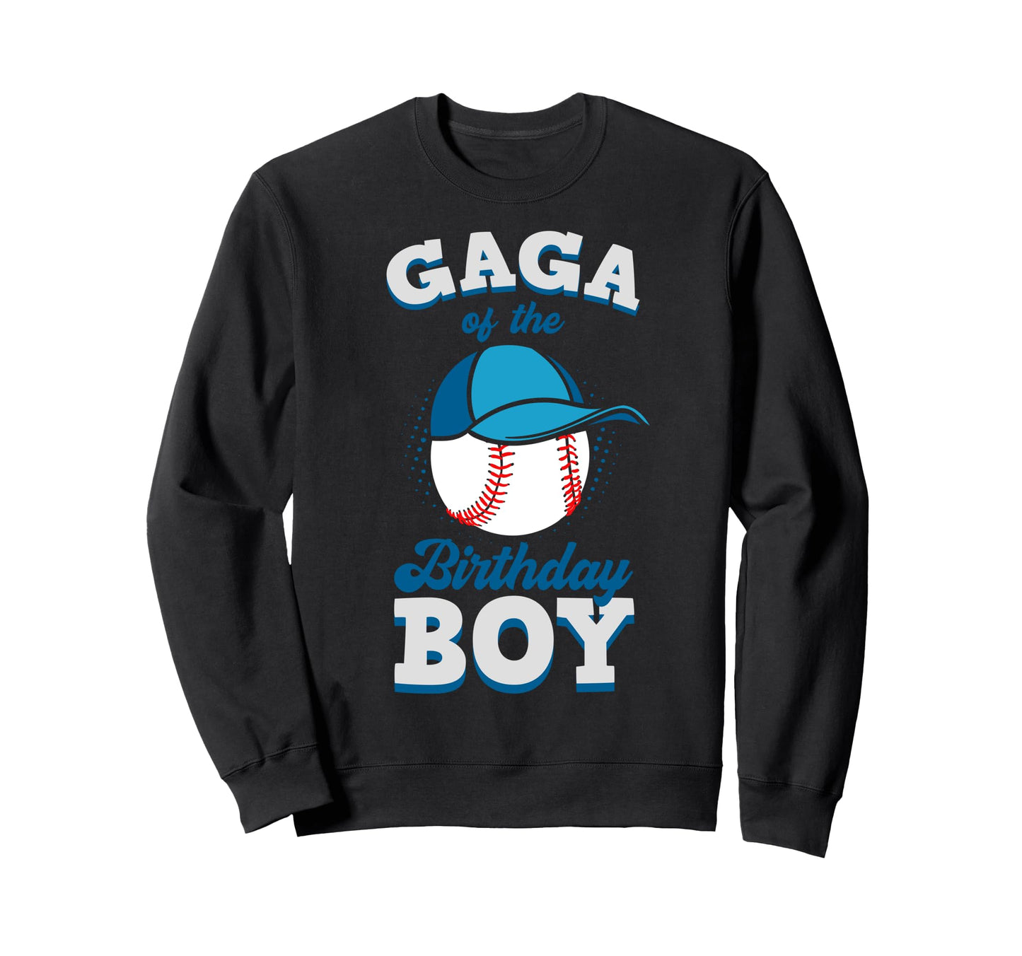 Gaga Birthday Baseball Theme Family Sweatshirt - Unique Graphic Unisex - T-Shirt, Sweatshirt, Hoodie