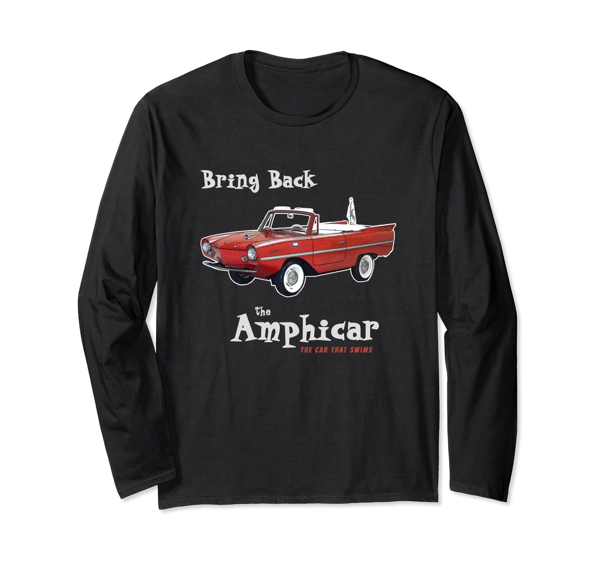 Bring Back Amphicar Car That Swims T-Shirt - Streetwear Style Men Women - T-Shirt, Sweatshirt, Hoodie