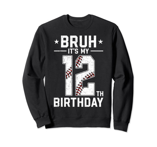 12 Year Old Birthday Baseball Bruh Sweatshirt - Unique Graphic Men Women - T-Shirt, Sweatshirt, Hoodie