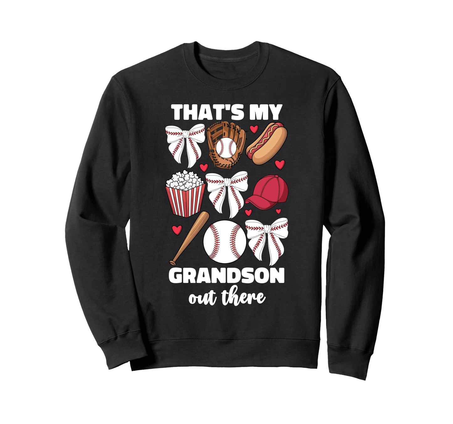 Thats My Grandson Out There Sweatshirt - Casual Everyday Wear for Adults - T-Shirt, Sweatshirt, Hoodie