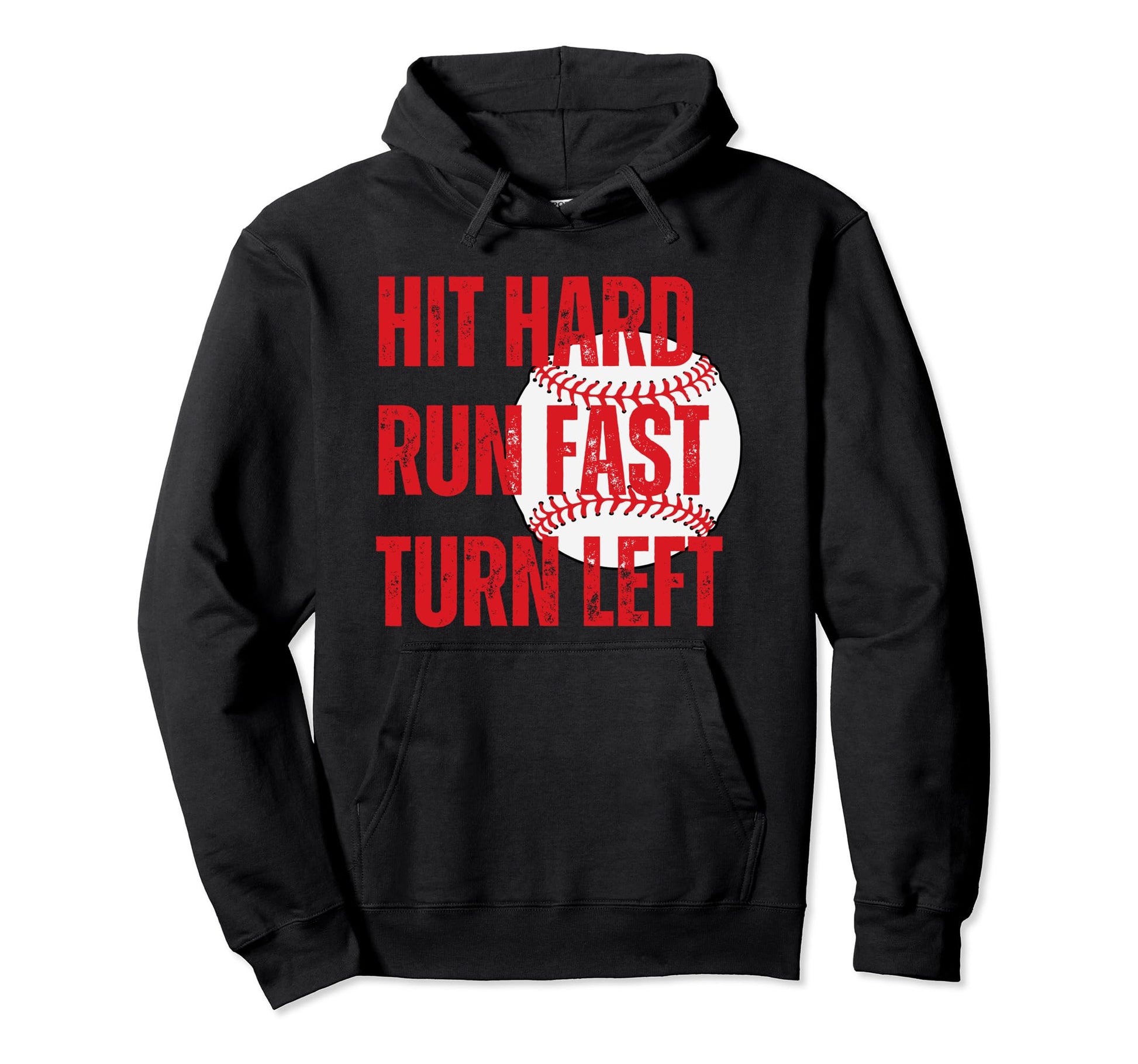 Hit Hard Run Fast Turn Left Funny Softball Hoodie - Novelty Apparel Unisex - T-Shirt, Sweatshirt, Hoodie