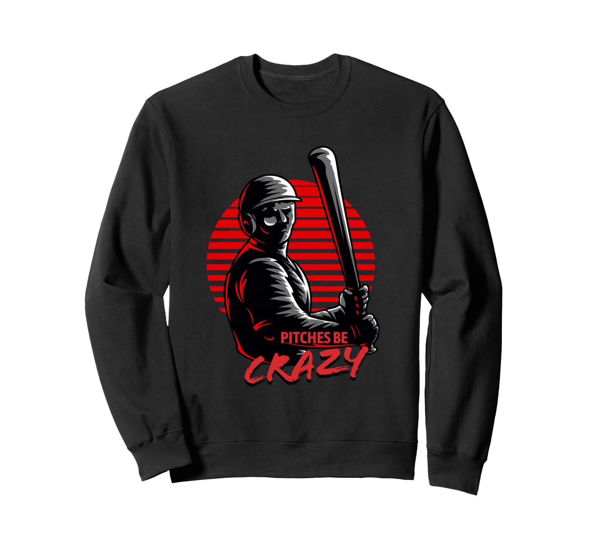 Pitches Be Crazy Funny Baseball Softball Sweatshirt - Trendy Graphic Unisex - T-Shirt, Sweatshirt, Hoodie
