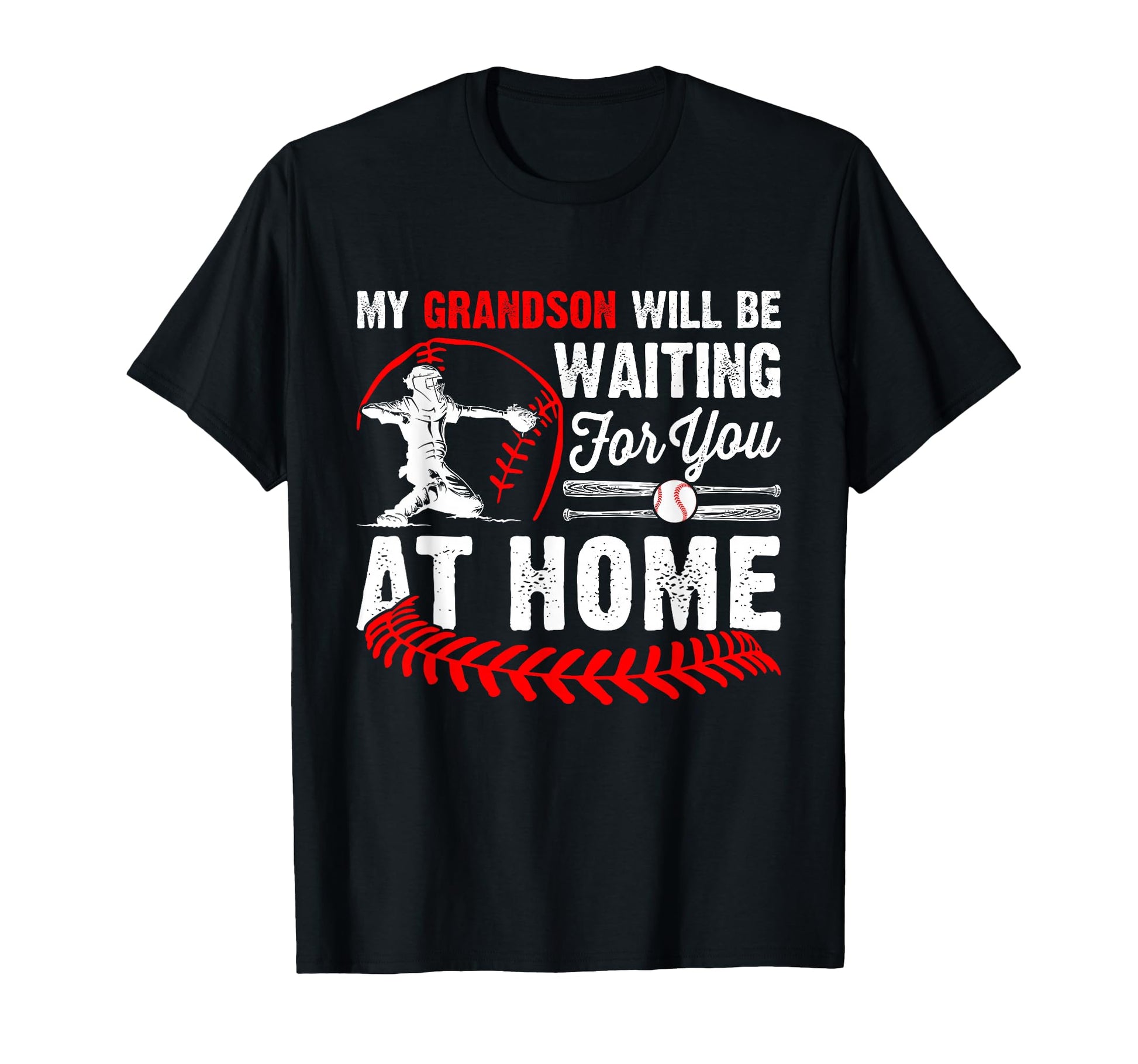 My Grandson Will Be Waiting You Home T-Shirt - Streetwear Style Unisex - T-Shirt, Sweatshirt, Hoodie