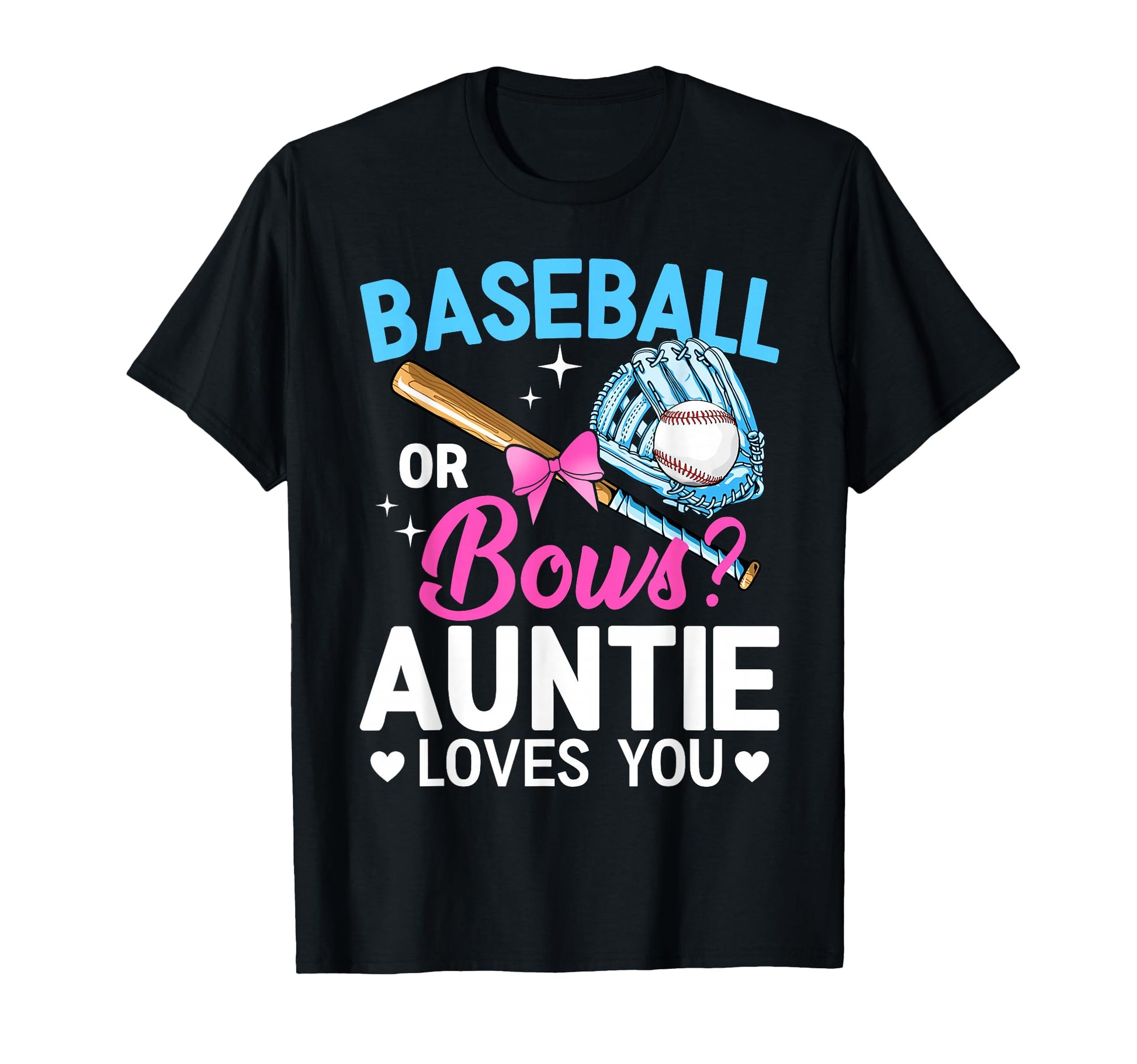 Baseball Or Bows Auntie Loves You T-Shirt - Streetwear Style Men Women - T-Shirt, Sweatshirt, Hoodie