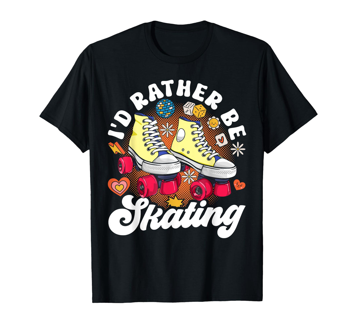Roller Skating Skate 1970S Id Rather Be T-Shirt - Novelty Apparel Men Women - T-Shirt, Sweatshirt, Hoodie