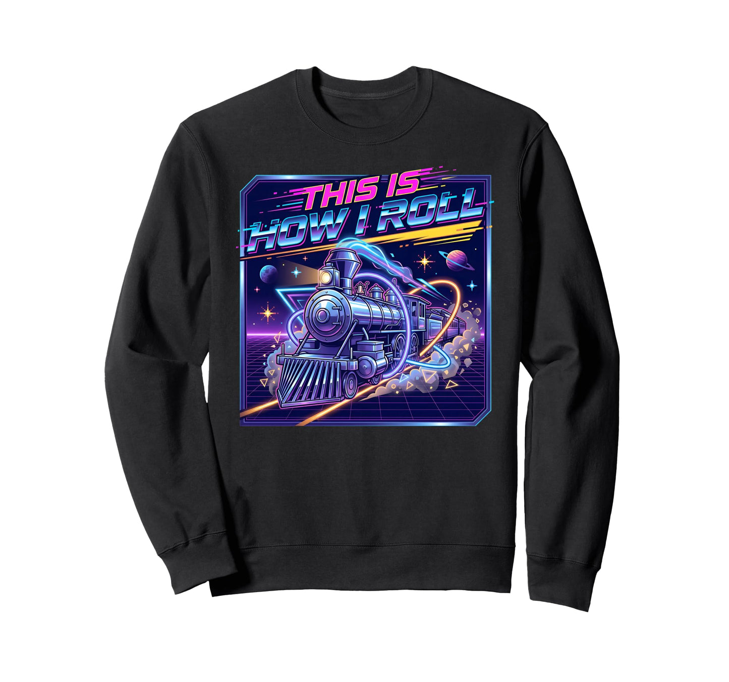 This Is How I Roll Synthwave Train Sweatshirt - Minimalist Print Men Women - T-Shirt, Sweatshirt, Hoodie