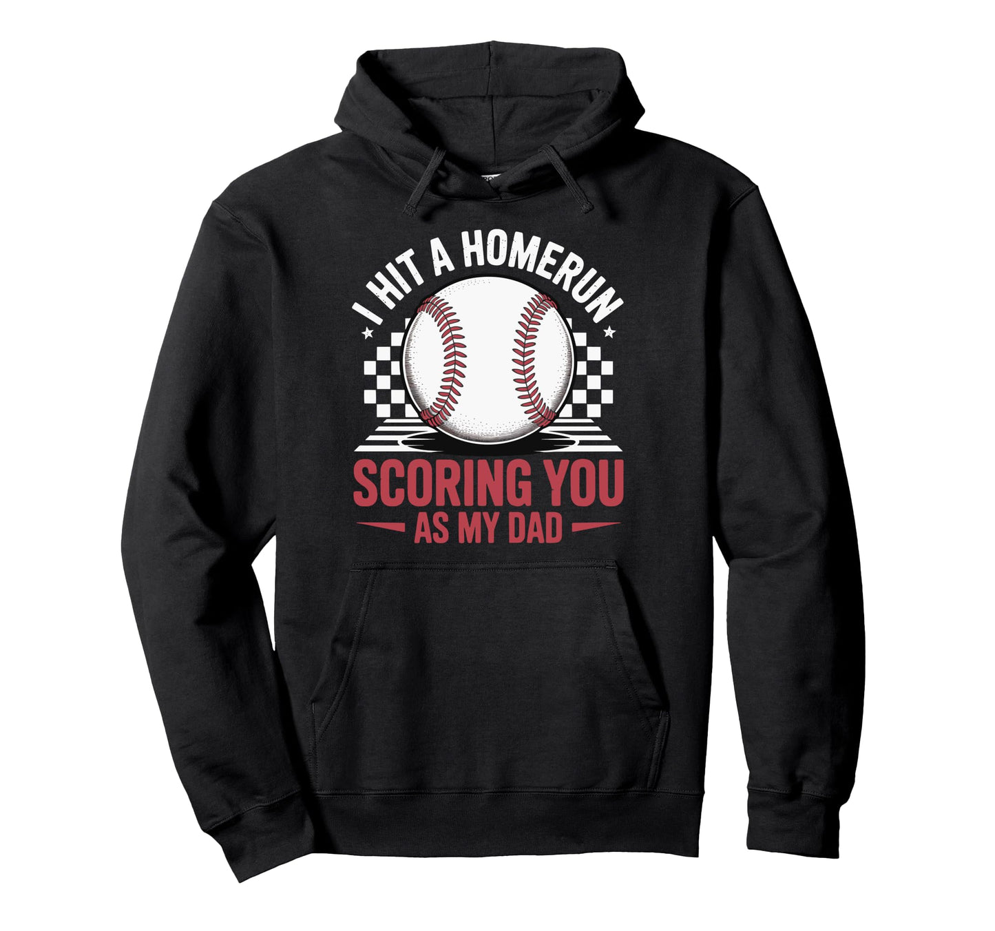 I Hit Homerun Scoring You As My Dad Hoodie - Casual Everyday Wear Unisex - T-Shirt, Sweatshirt, Hoodie