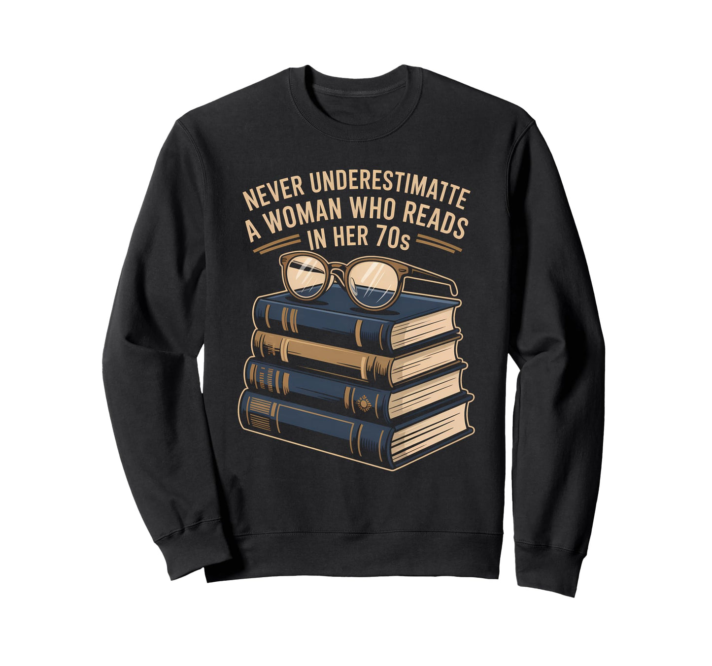 Never Underestimate Who Reads Her Sweatshirt - Graphic Print for Adults - T-Shirt, Sweatshirt, Hoodie