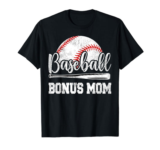 Baseball Bonus Mom Baseball Player T-Shirt - Casual Everyday Wear Unisex - T-Shirt, Sweatshirt, Hoodie