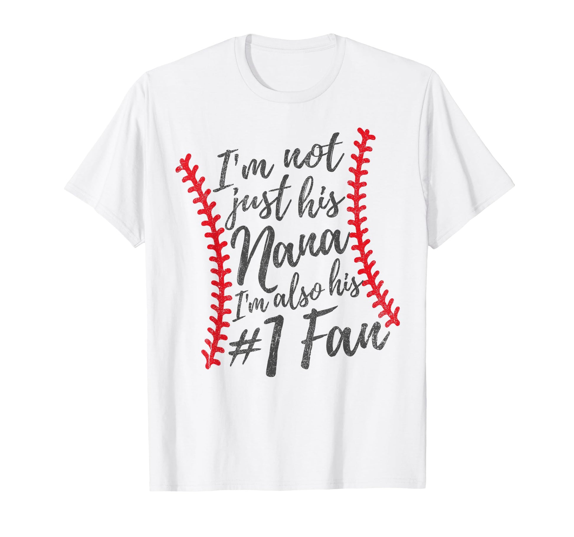 Im Not Just His Nana Im His Number One T-Shirt - Unique Graphic Men Women - T-Shirt, Sweatshirt, Hoodie