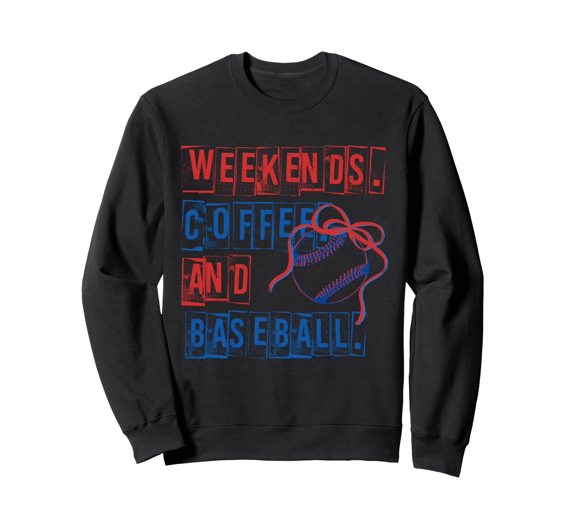 Weekends Coffee And Baseball Mom Sweatshirt - Custom Art Print for Adults - T-Shirt, Sweatshirt, Hoodie