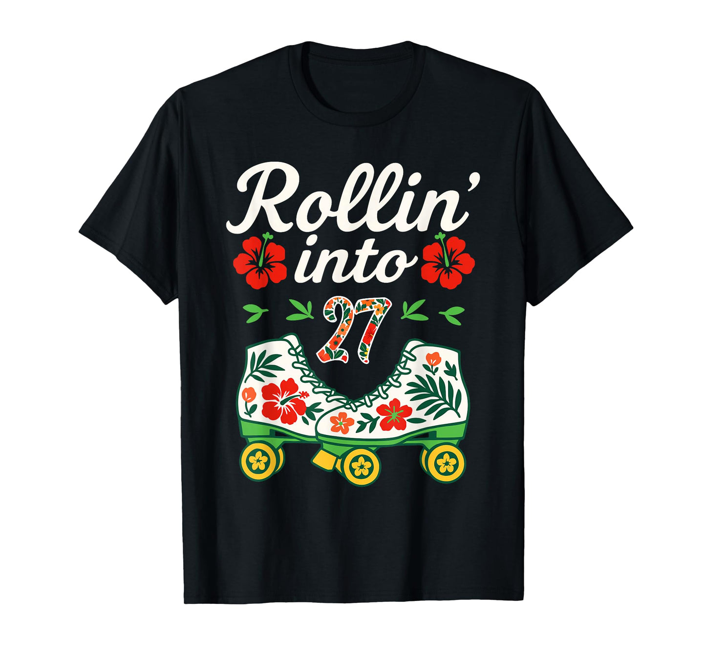 Roller Skate Floral Rollin Into 27 Art T-Shirt - Minimalist Print Men Women - T-Shirt, Sweatshirt, Hoodie