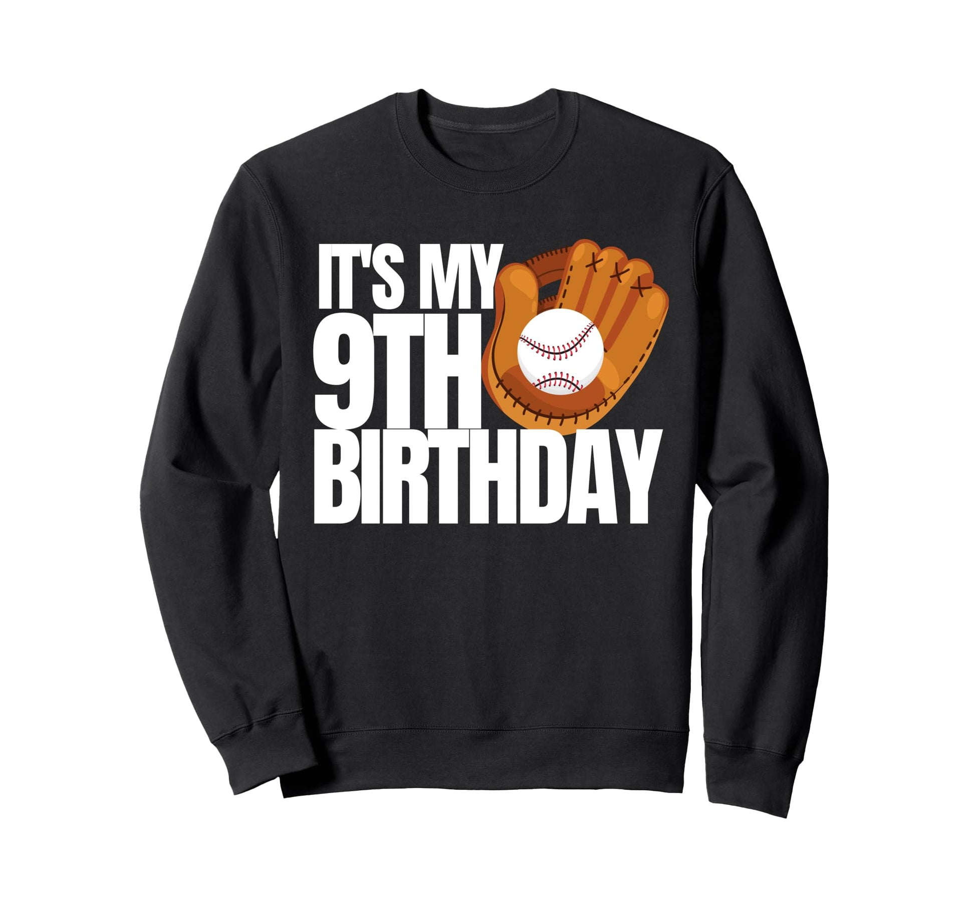 Its My 9Th Birthday Baseball Sweatshirt - Custom Art Print for Adults - T-Shirt, Sweatshirt, Hoodie