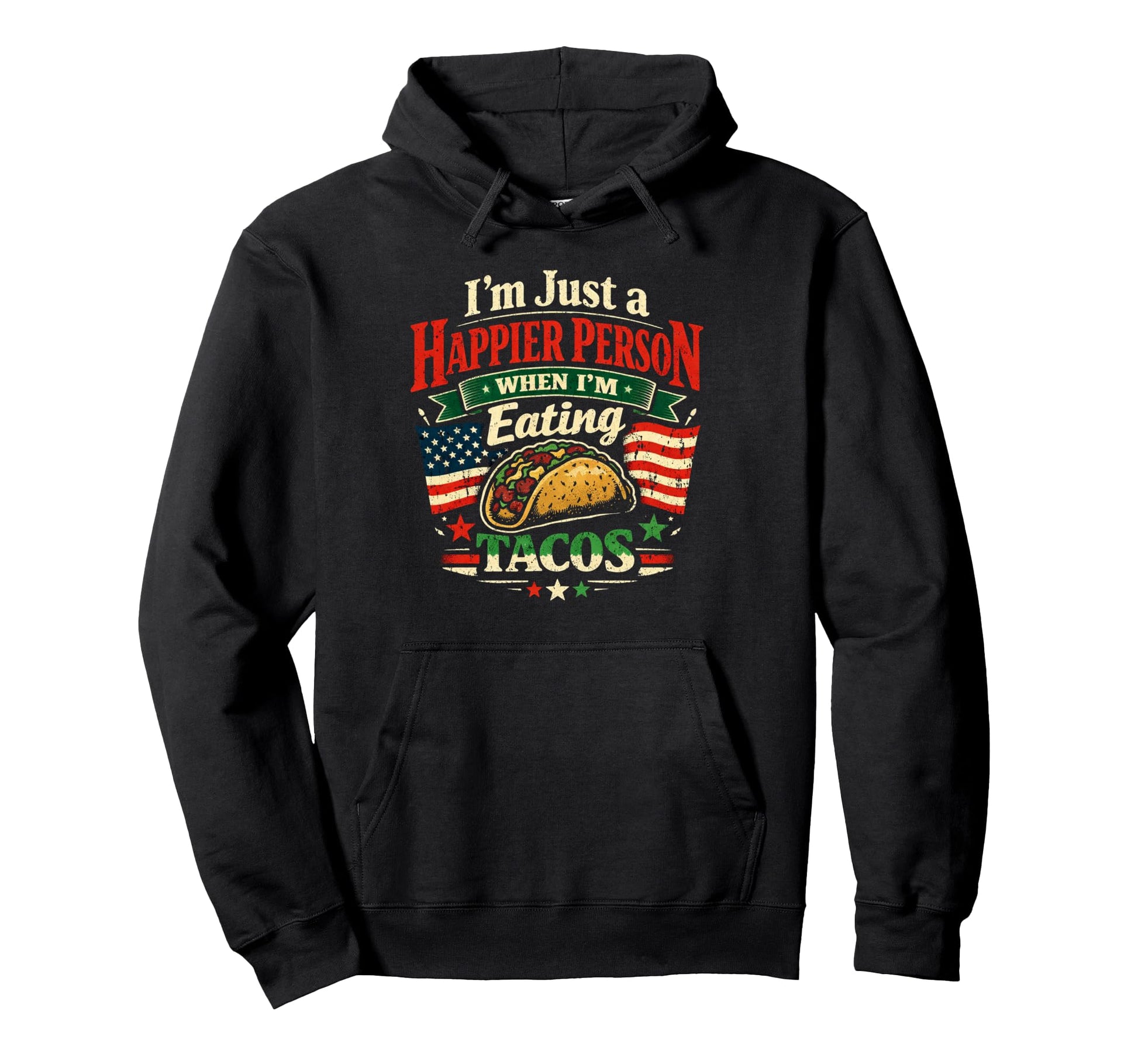 Happier Person When Eating Tacos Hoodie - Fun Novelty Design for Adults - T-Shirt, Sweatshirt, Hoodie