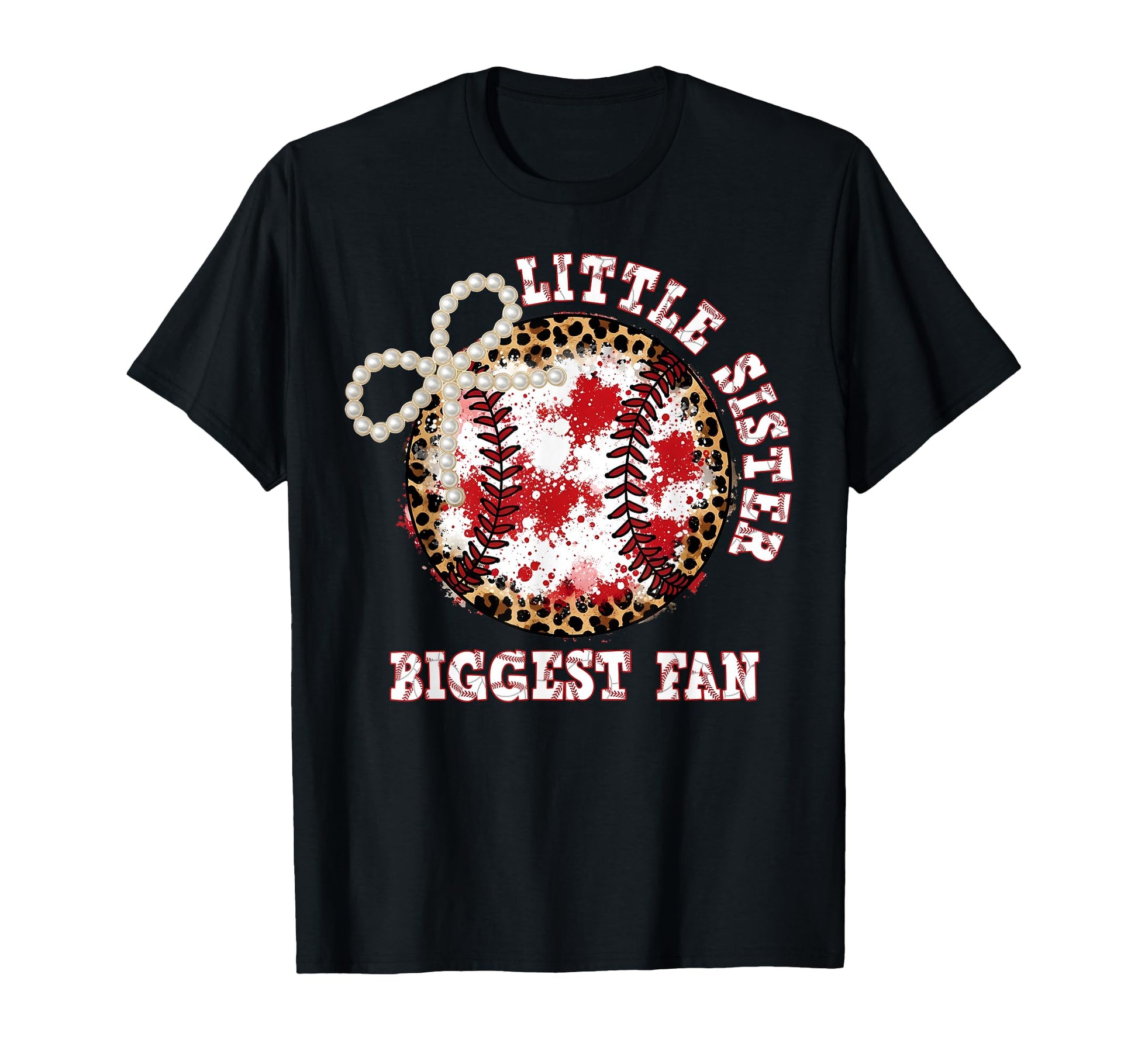 Little Sister Biggest Fan Baseball T-Shirt - Fun Novelty Design Unisex - T-Shirt, Sweatshirt, Hoodie