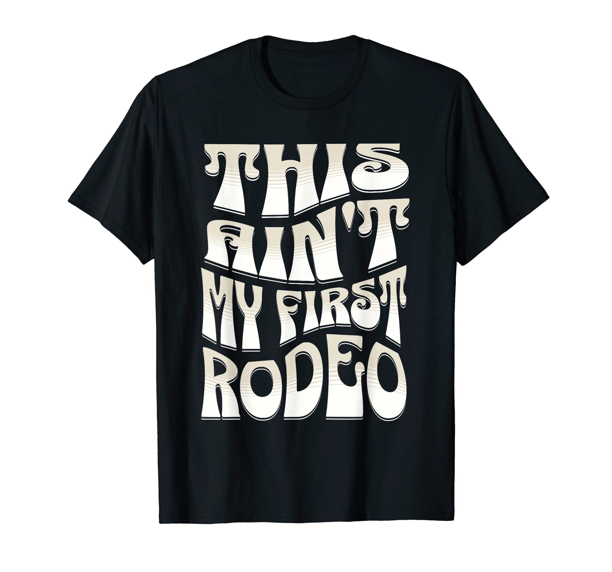 This Aint My First Rodeo Cowgirl Outfit T-Shirt - Graphic Print for Adults - T-Shirt, Sweatshirt, Hoodie