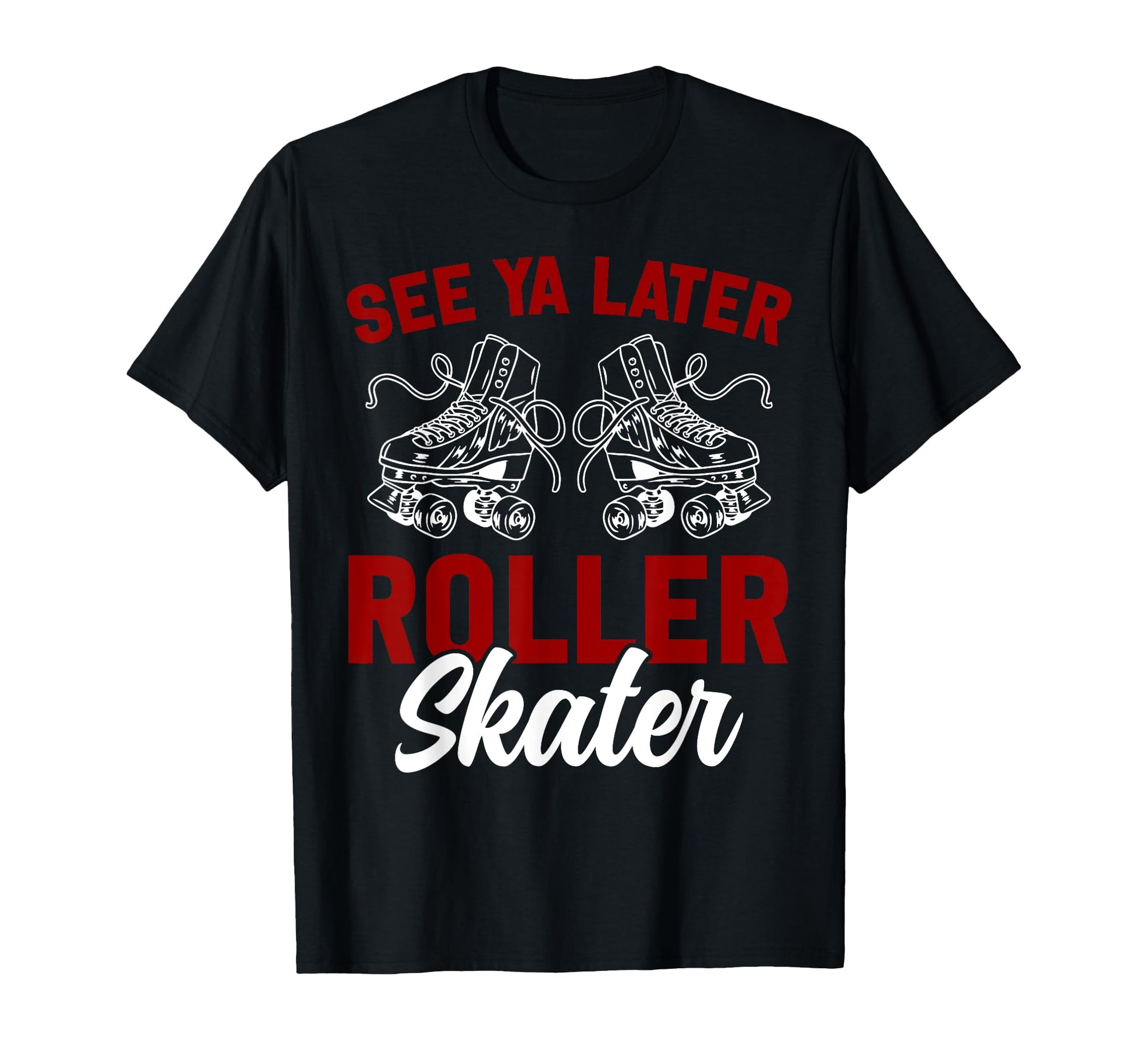 Roller Skating Skate 1970S See You T-Shirt - Novelty Apparel for Adults - T-Shirt, Sweatshirt, Hoodie