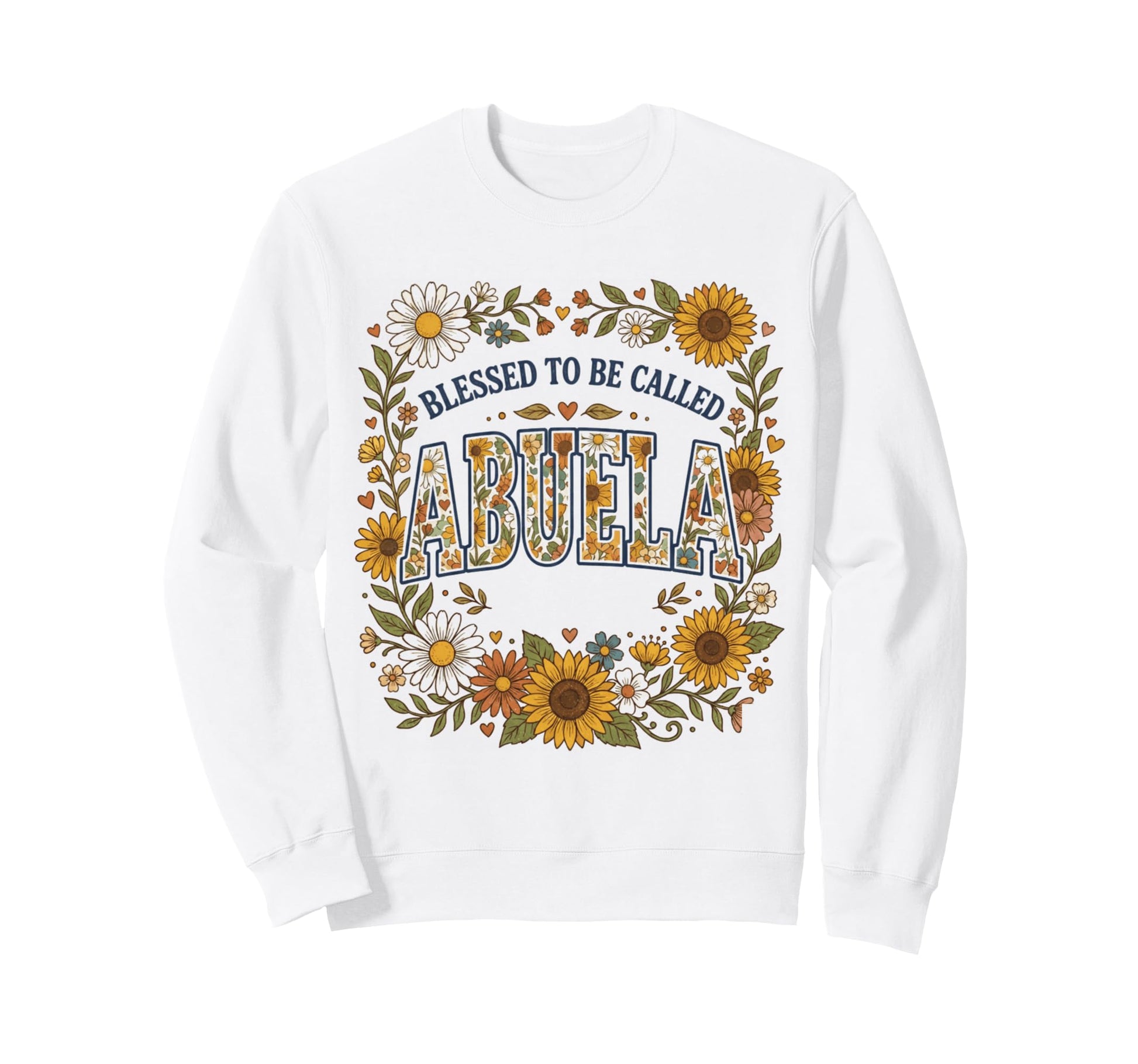 Blessed To Be Called Abuela Flower Sweatshirt - Novelty Apparel Unisex - T-Shirt, Sweatshirt, Hoodie