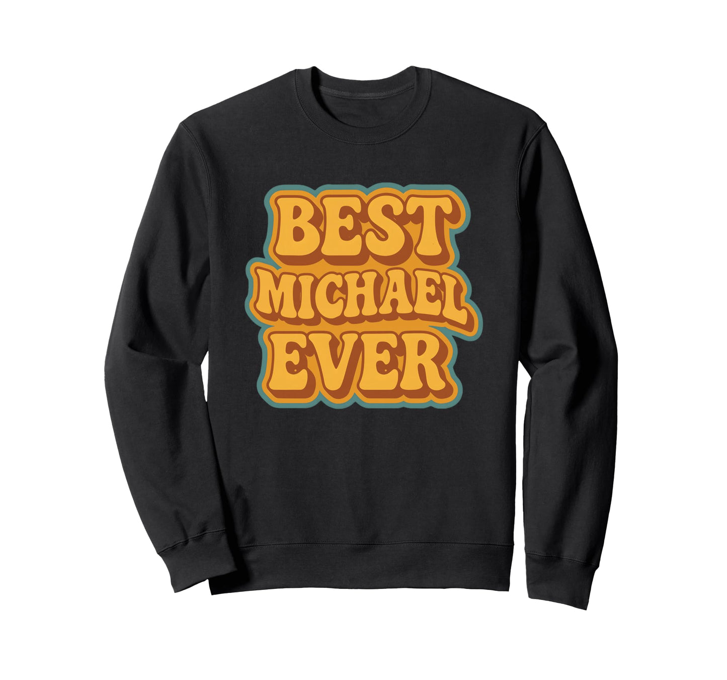 Funny Slogan Typography Best Sweatshirt - Fun Novelty Design Unisex - T-Shirt, Sweatshirt, Hoodie