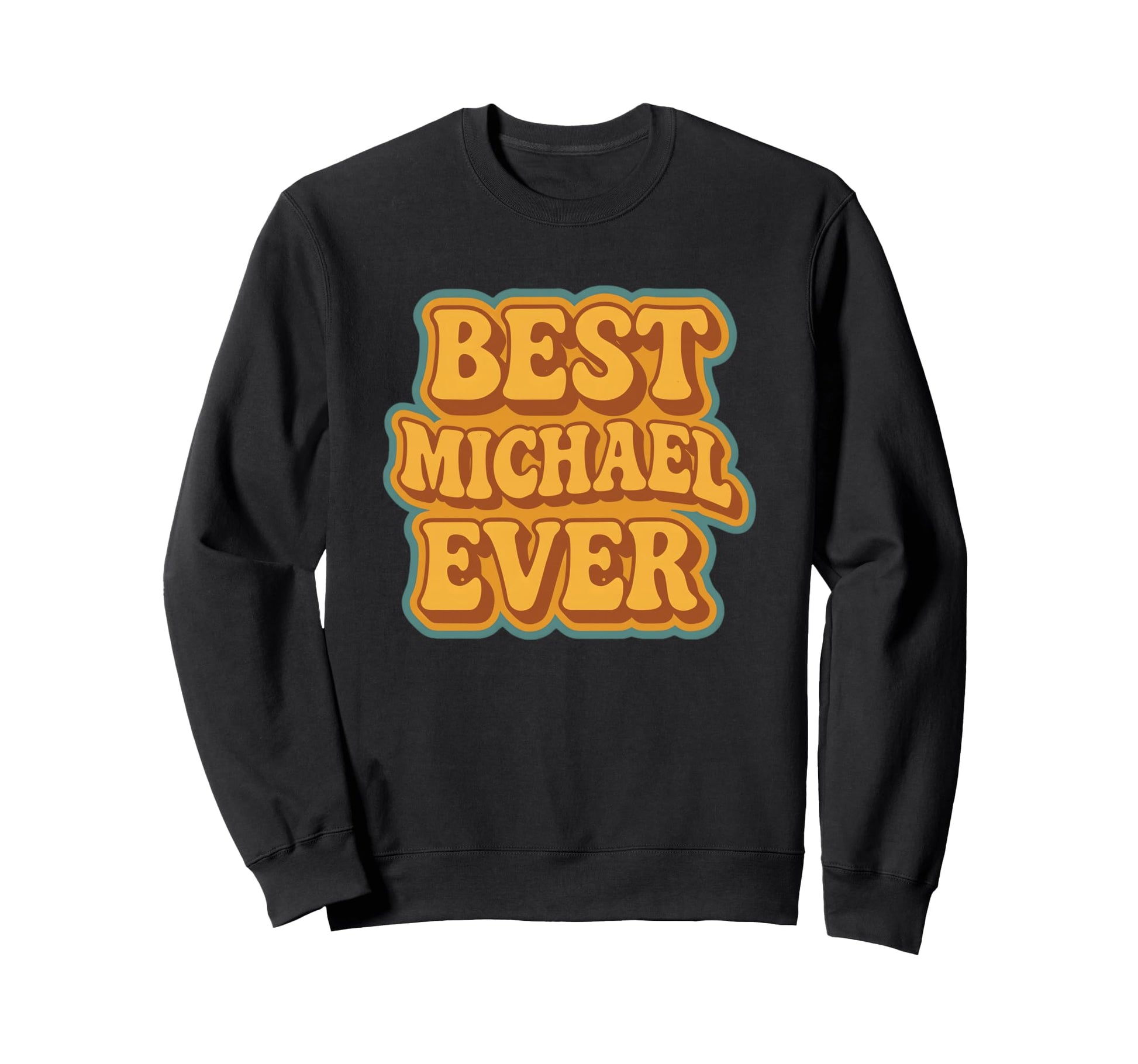 Funny Slogan Typography Best Sweatshirt - Fun Novelty Design Unisex - T-Shirt, Sweatshirt, Hoodie