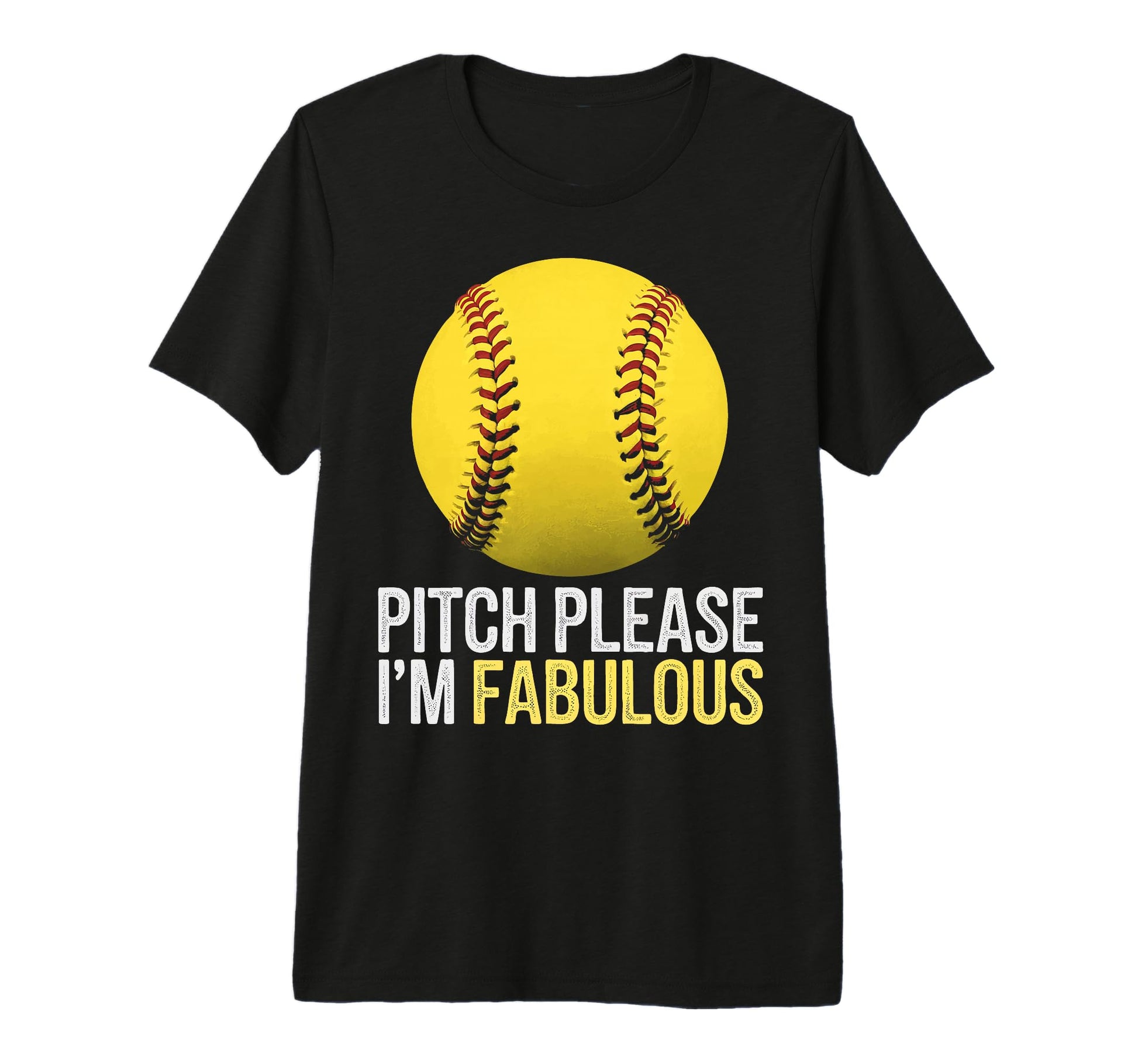 Softball Pitch Please Im Fabulous Tri T-Shirt - Streetwear Style Men Women - T-Shirt, Sweatshirt, Hoodie