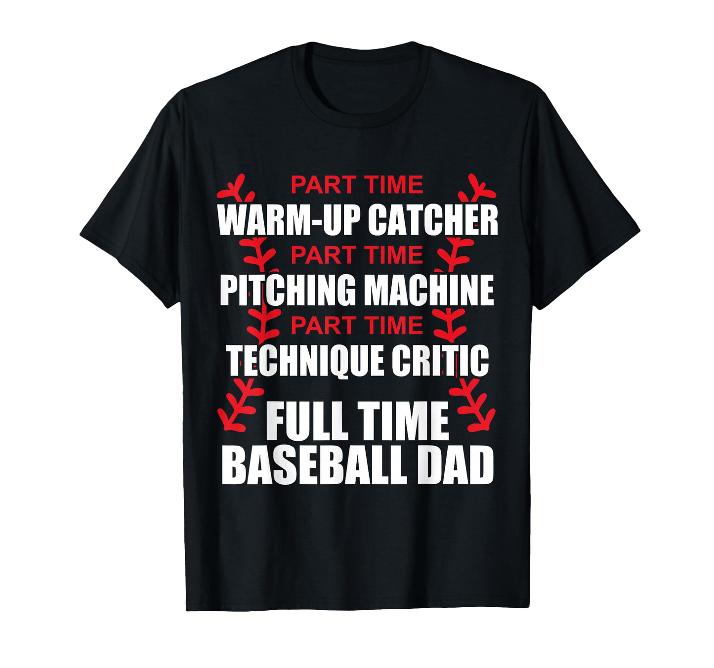Funny Full Time Baseball Dad Quotes T-Shirt - Streetwear Style for Adults - T-Shirt, Sweatshirt, Hoodie