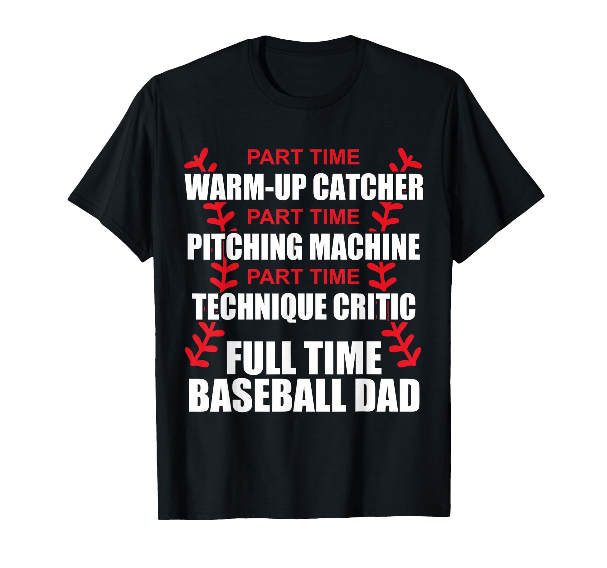 Funny Full Time Baseball Dad Quotes T-Shirt - Streetwear Style for Adults - T-Shirt, Sweatshirt, Hoodie