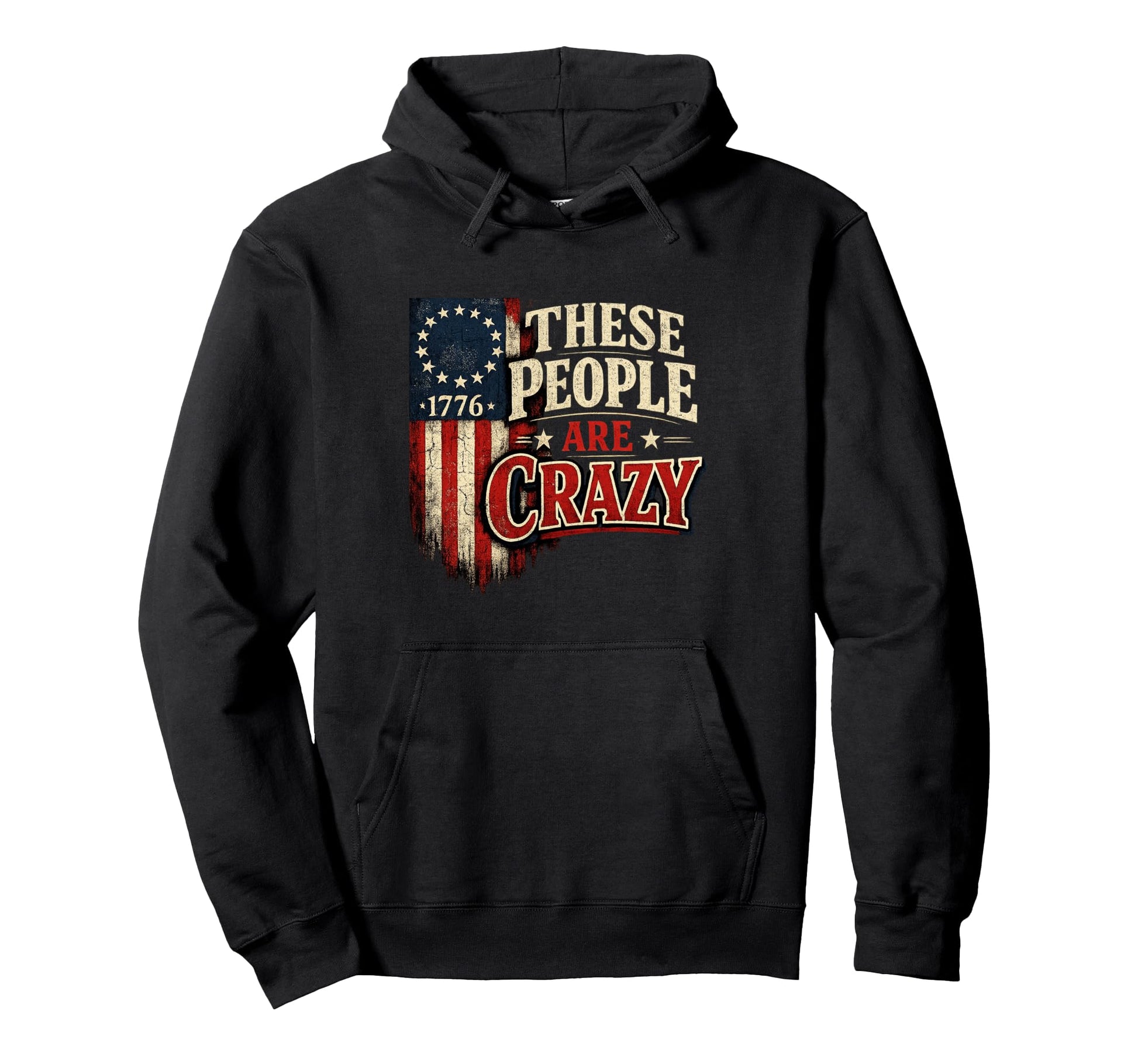 These People Are Crazy Flag Hoodie - Minimalist Print for Adults - T-Shirt, Sweatshirt, Hoodie