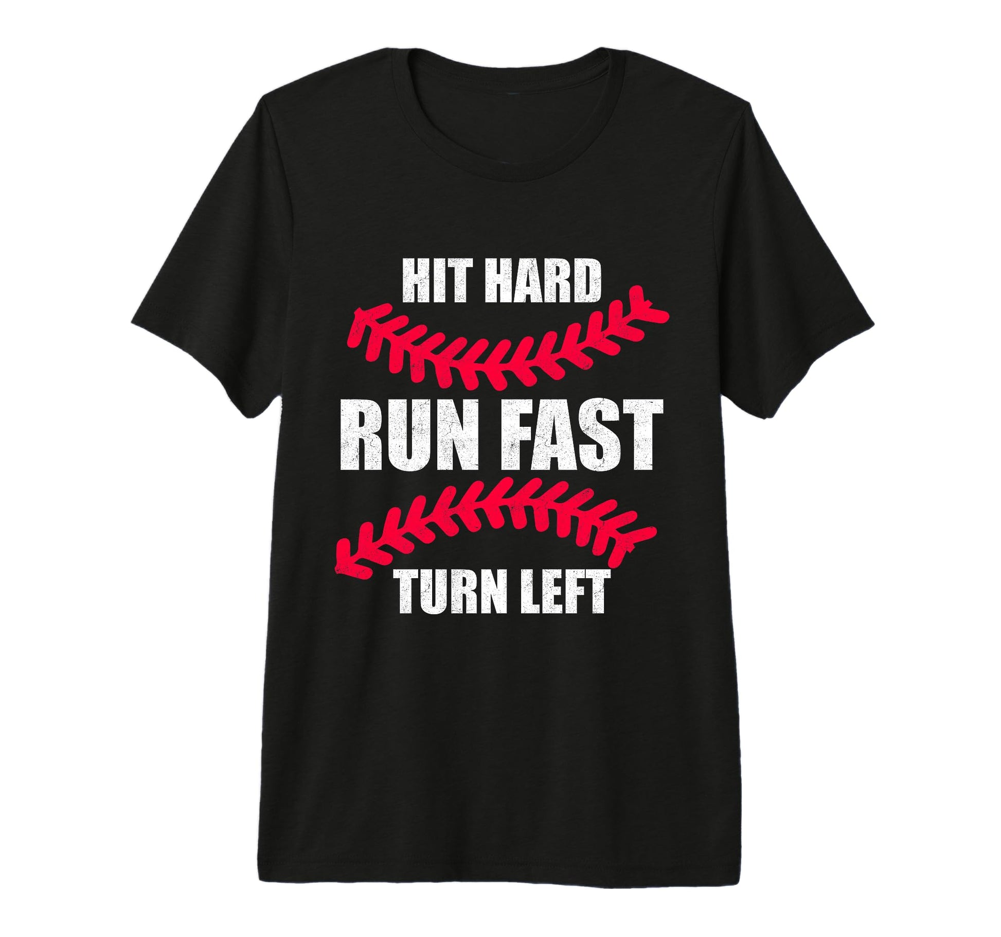 Hit Hard Run Fast Turn Left Funny T-Shirt - Casual Everyday Wear Men Women - T-Shirt, Sweatshirt, Hoodie