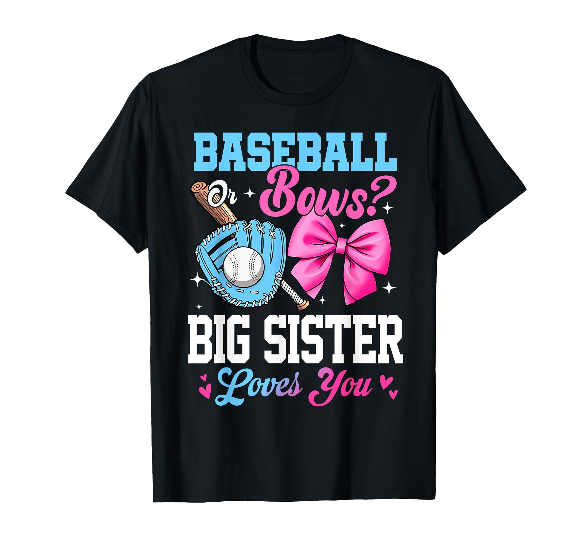 Baseball Or Bows Your Big Sister T-Shirt - Streetwear Style for Adults - T-Shirt, Sweatshirt, Hoodie