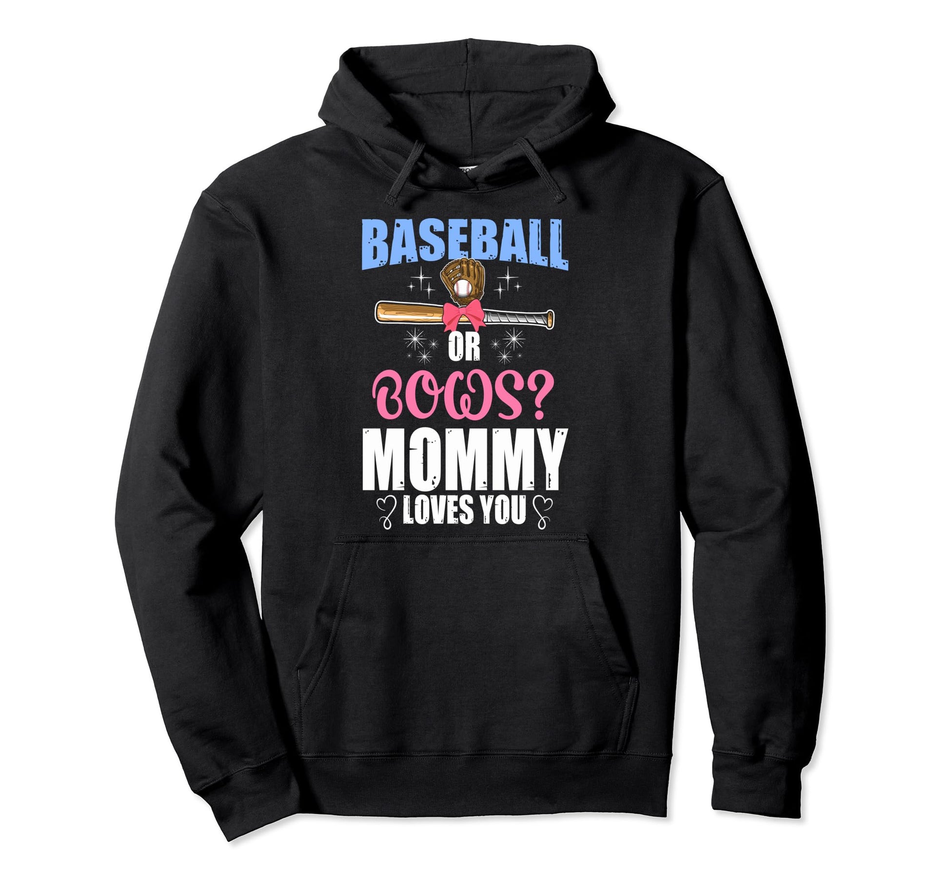 Baseball Or Bows Mommy Loves You Hoodie - Custom Art Print for Adults - T-Shirt, Sweatshirt, Hoodie
