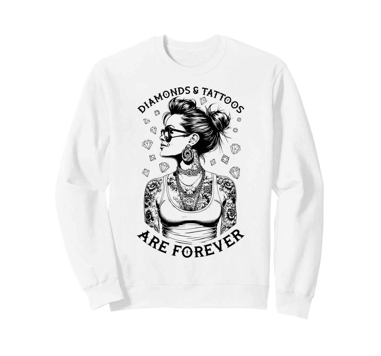 Diamonds And Tattoos Are Forever Sweatshirt - Aesthetic Graphic Men Women - T-Shirt, Sweatshirt, Hoodie